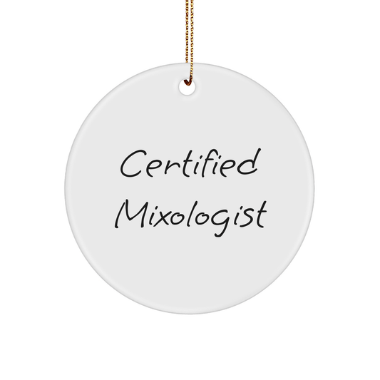 Funny 'Certified Mixologist' Gifts for Christmas - Circle Ornament from Friends, Coworkers, Family - Victory Thru Vision