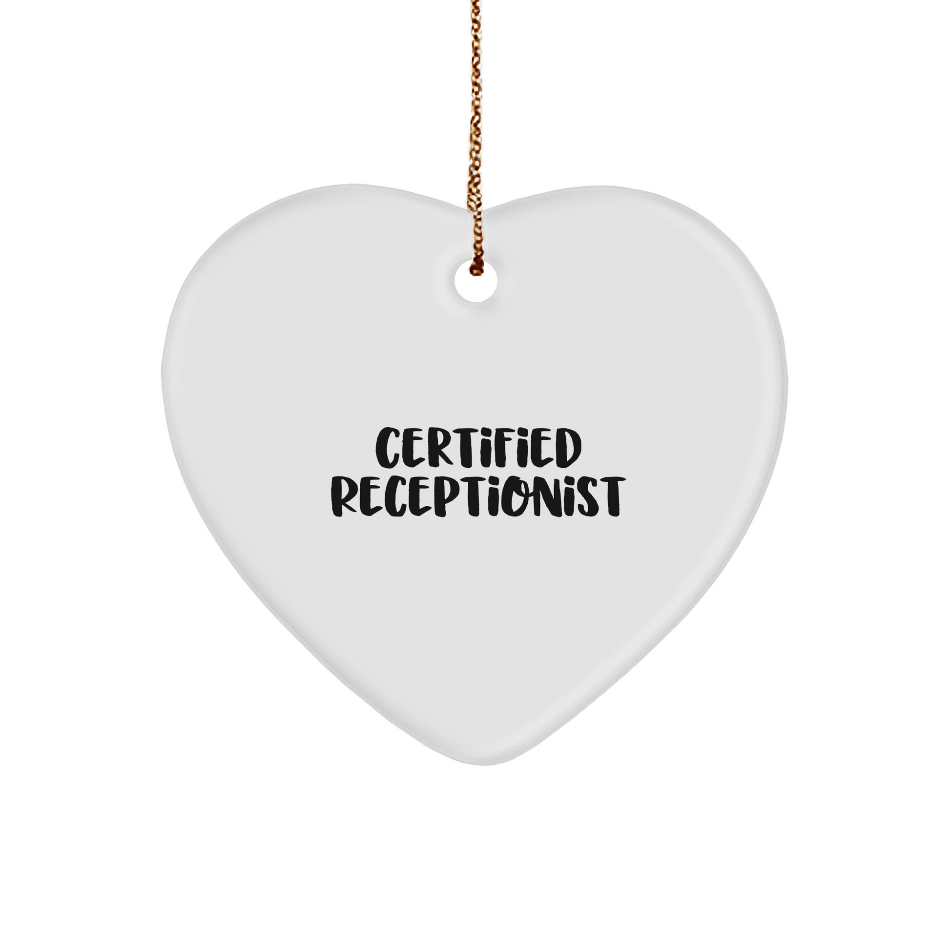 Funny Certified Receptionist Quote Heart Ornament Gifts from Friends and Coworkers for Christmas - Victory Thru Vision
