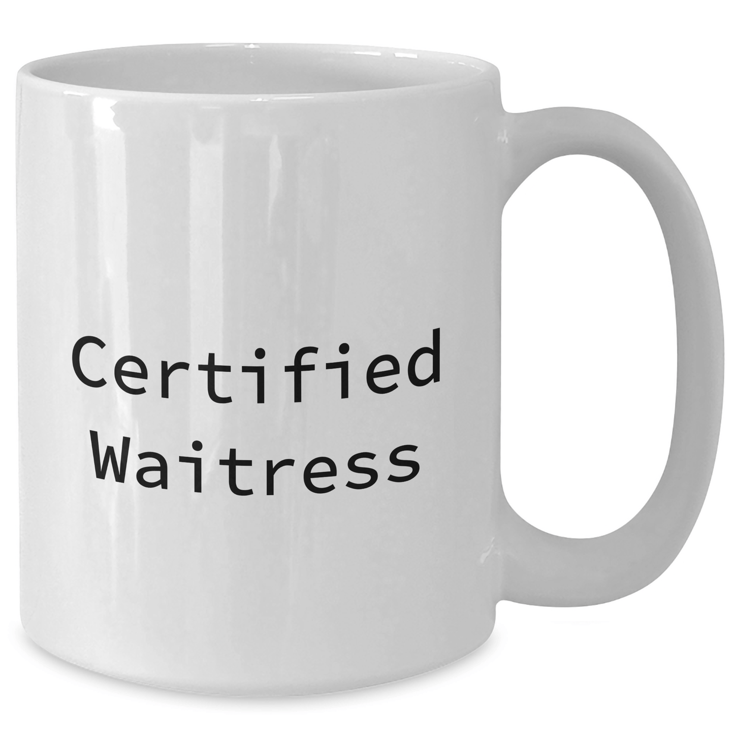 Funny Certified Waitress Gifts from Friends for Waitress White Coffee Mug on Father's Day, Unique Waitress Quote - Victory Thru Vision