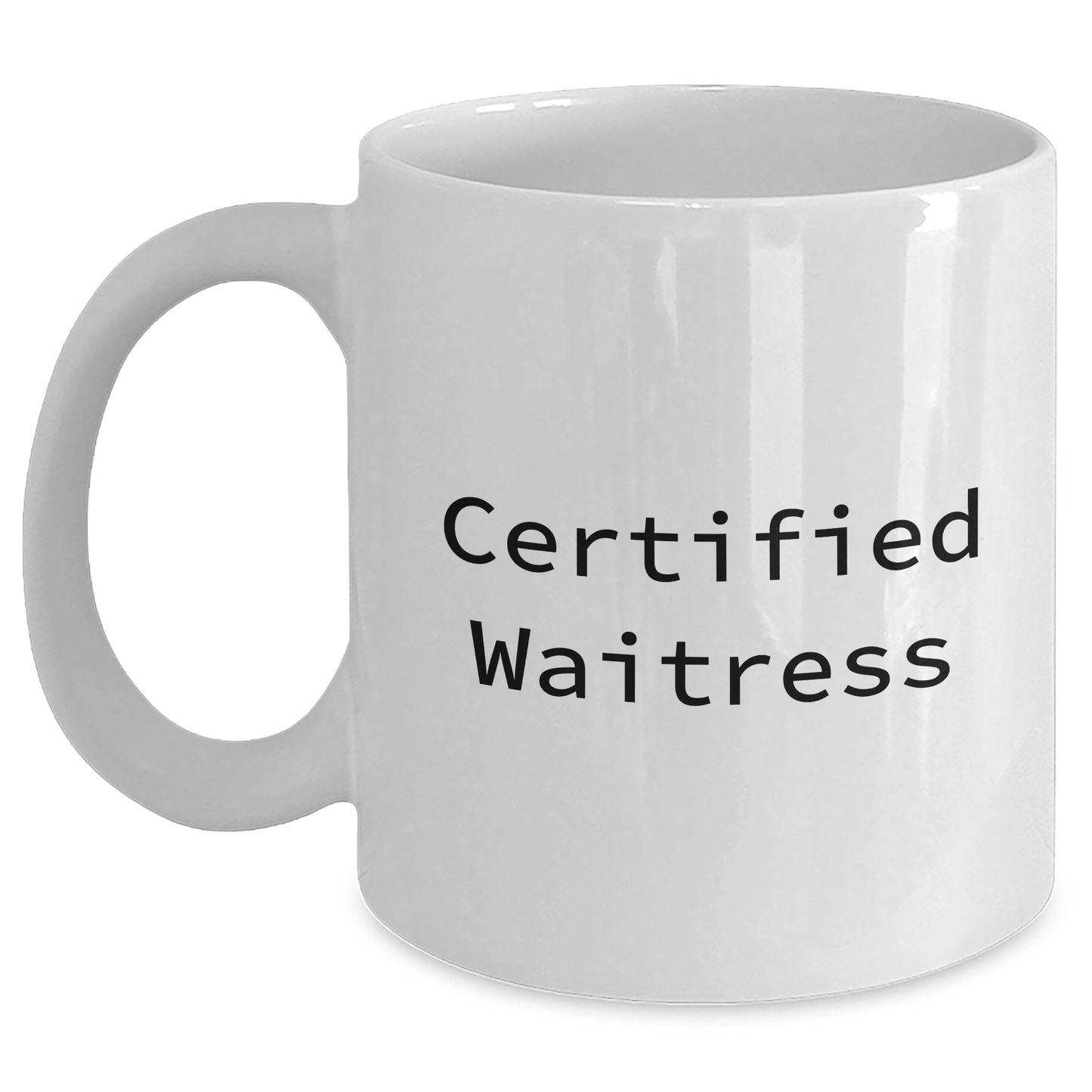 Funny Certified Waitress Gifts from Friends for Waitress White Coffee Mug on Father's Day, Unique Waitress Quote - Victory Thru Vision