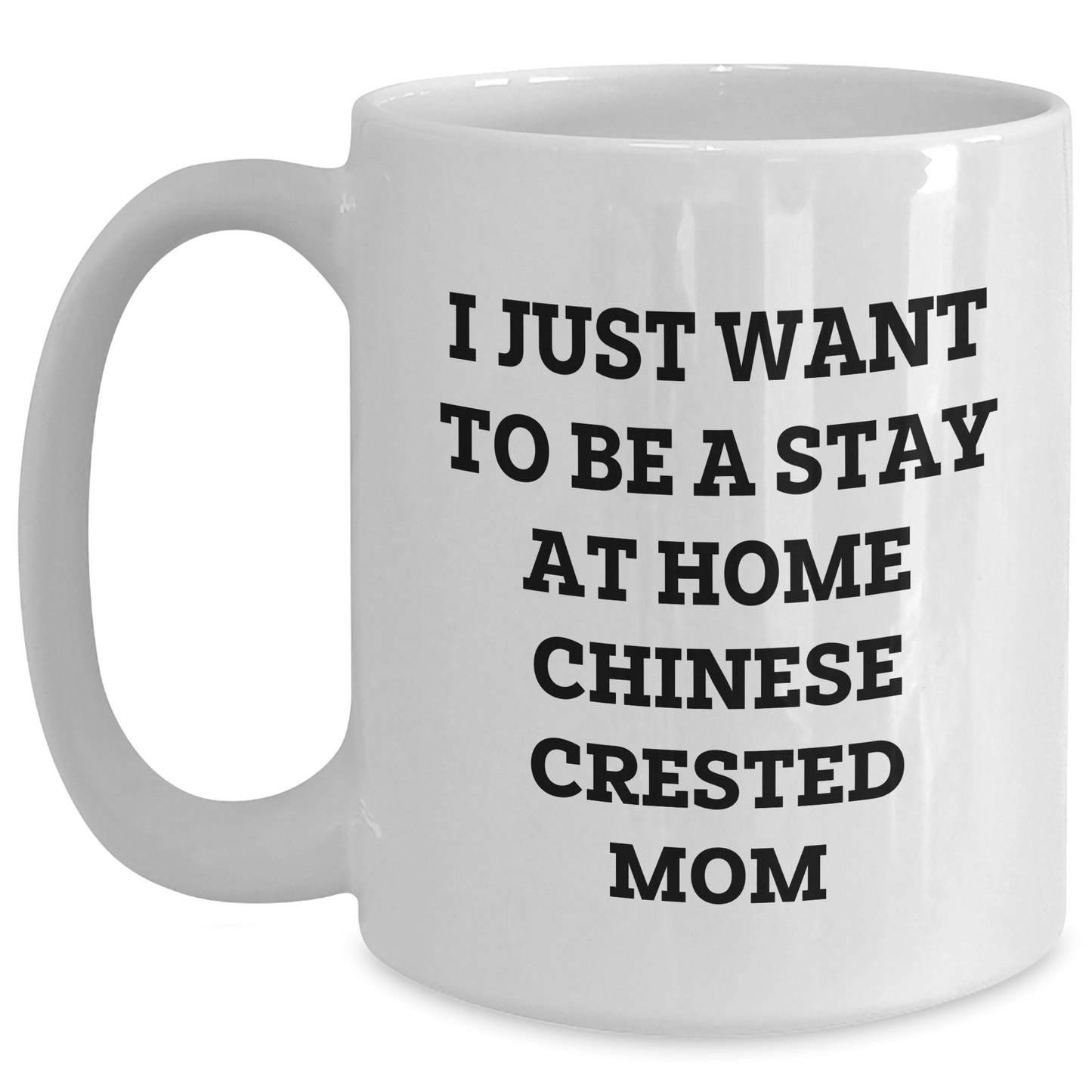 Funny Chinese Crested Dog Mom Quote White Coffee Mug Gifts from Men to Chinese Crested Dog Mom on Father's Day, Gifts for Her - Victory Thru Vision
