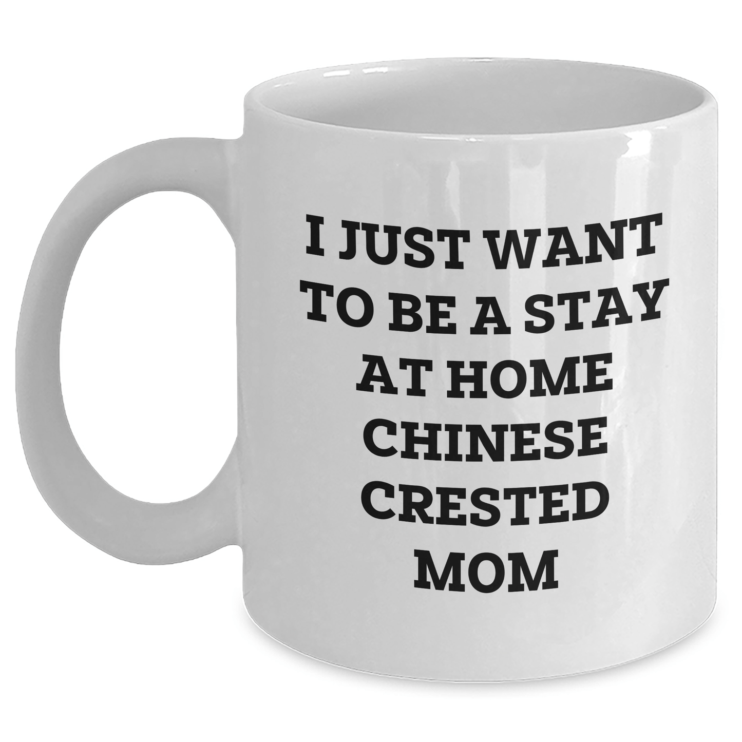 Funny Chinese Crested Dog Mom Quote White Coffee Mug Gifts from Men to Chinese Crested Dog Mom on Father's Day, Gifts for Her - Victory Thru Vision