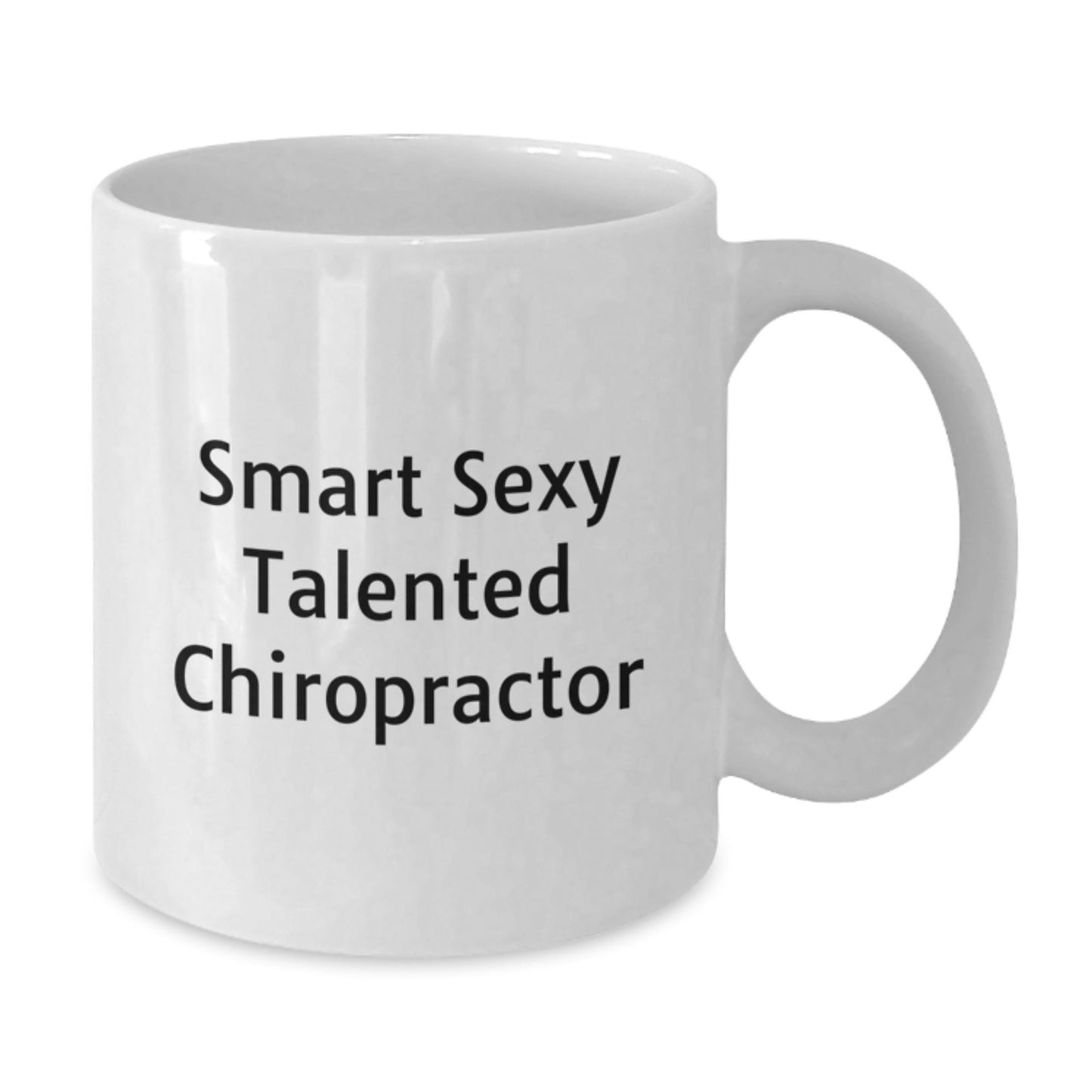 Funny Chiropractor Gifts from Friends for Birthday - 'Smart Sexy Talented Chiropractor' Quote on White Coffee Mug, 11oz or 15oz - Victory Thru Vision