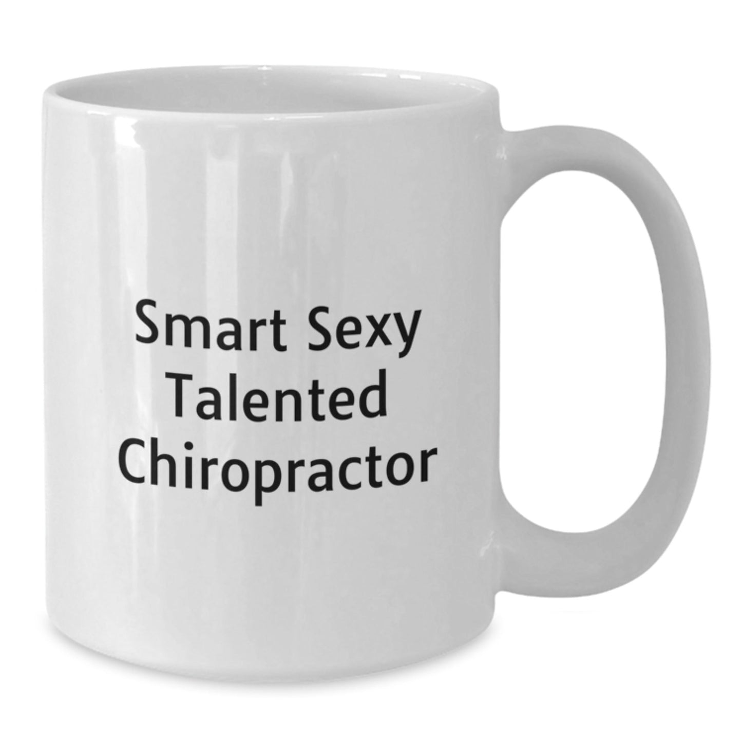 Funny Chiropractor Gifts from Friends for Birthday - 'Smart Sexy Talented Chiropractor' Quote on White Coffee Mug, 11oz or 15oz - Victory Thru Vision