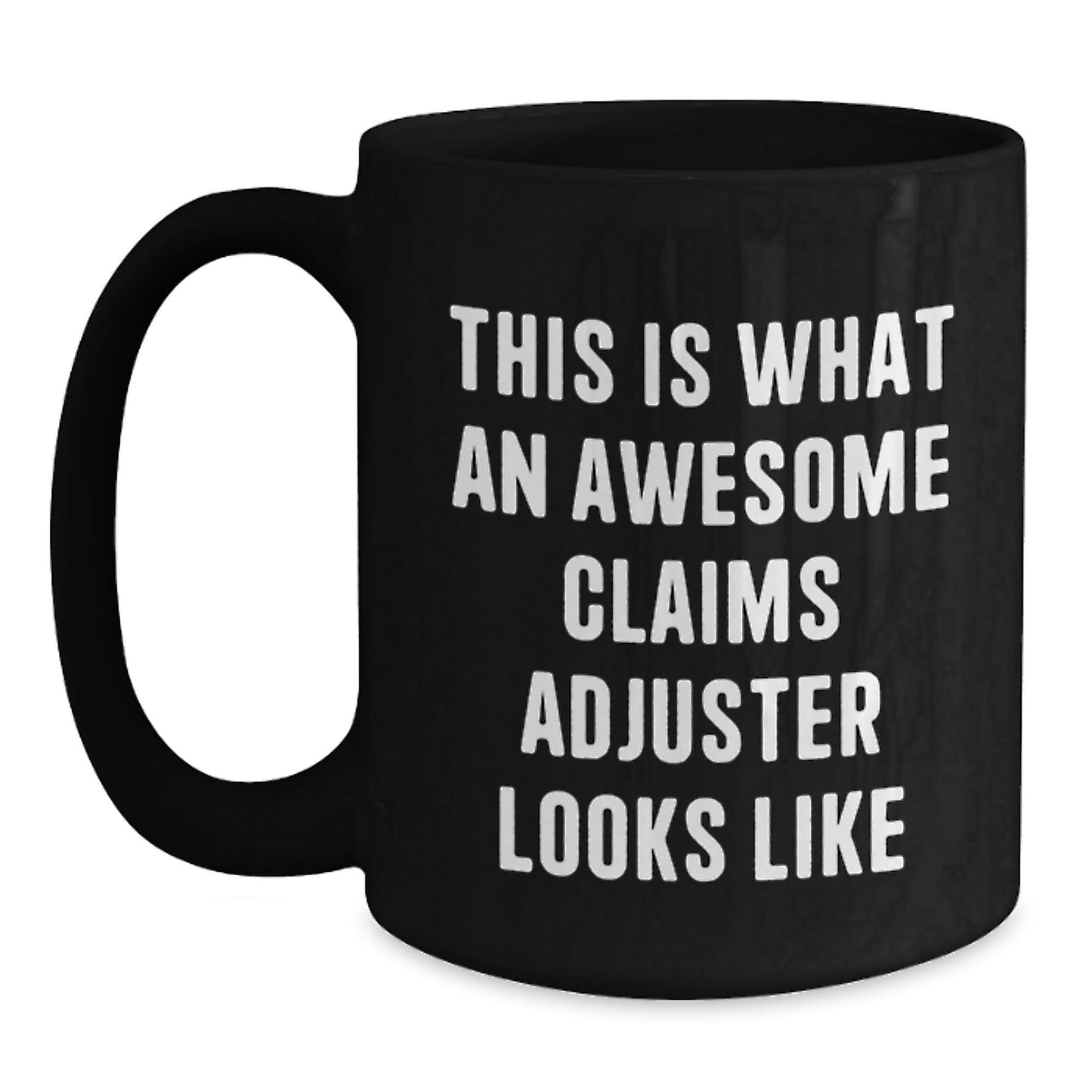 Funny Claims Adjuster Gifts for Men from Family - This Is What An Awesome Claims Adjuster Looks Like Black Coffee Mug for Graduation - Victory Thru Vision