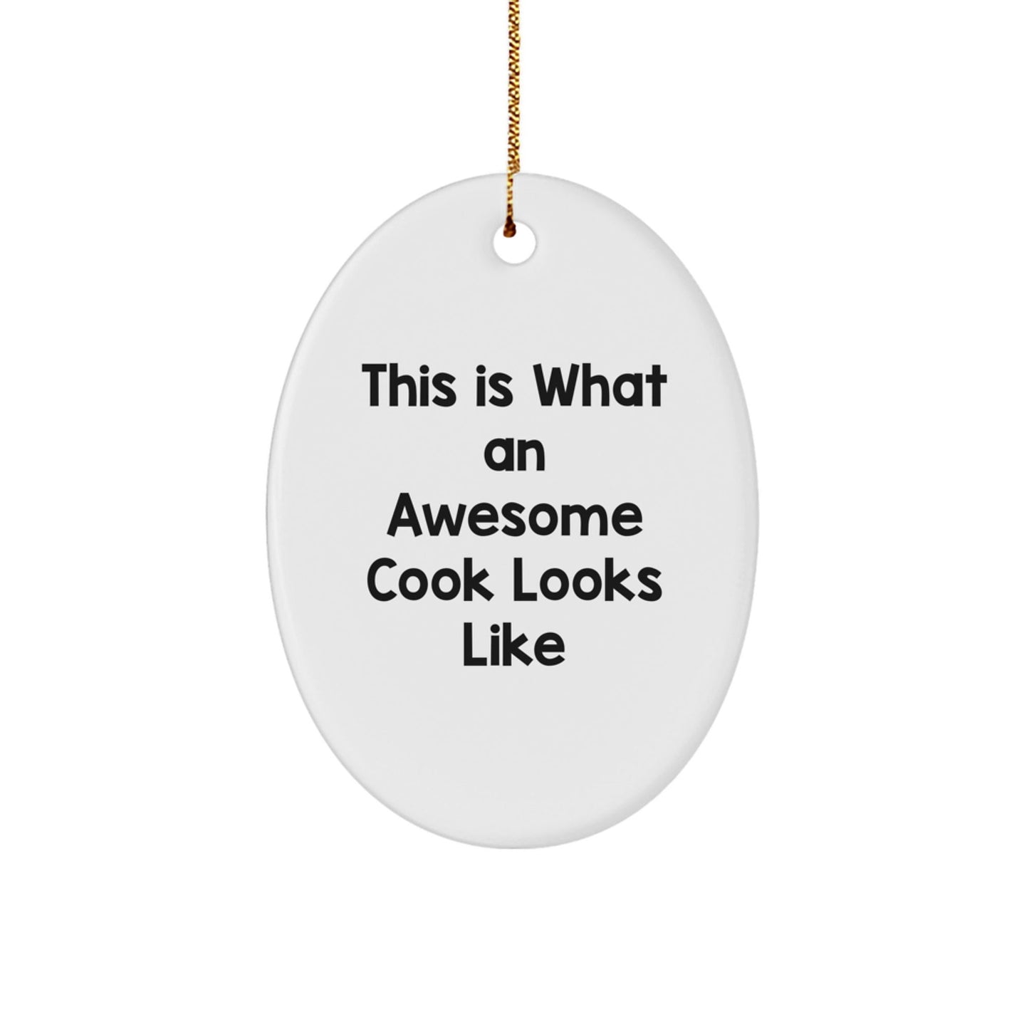 Funny Cook Gifts from Family for Christmas Oval Ornament - This Is What An Awesome Cook Looks Like - Victory Thru Vision