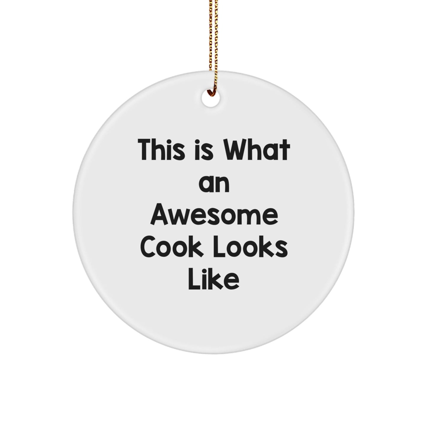 Funny Cook Gifts - This Is What An Awesome Cook Looks Like Circle Ornament for Men or Women Friends Family - White Christmas Decorations - Victory Thru Vision