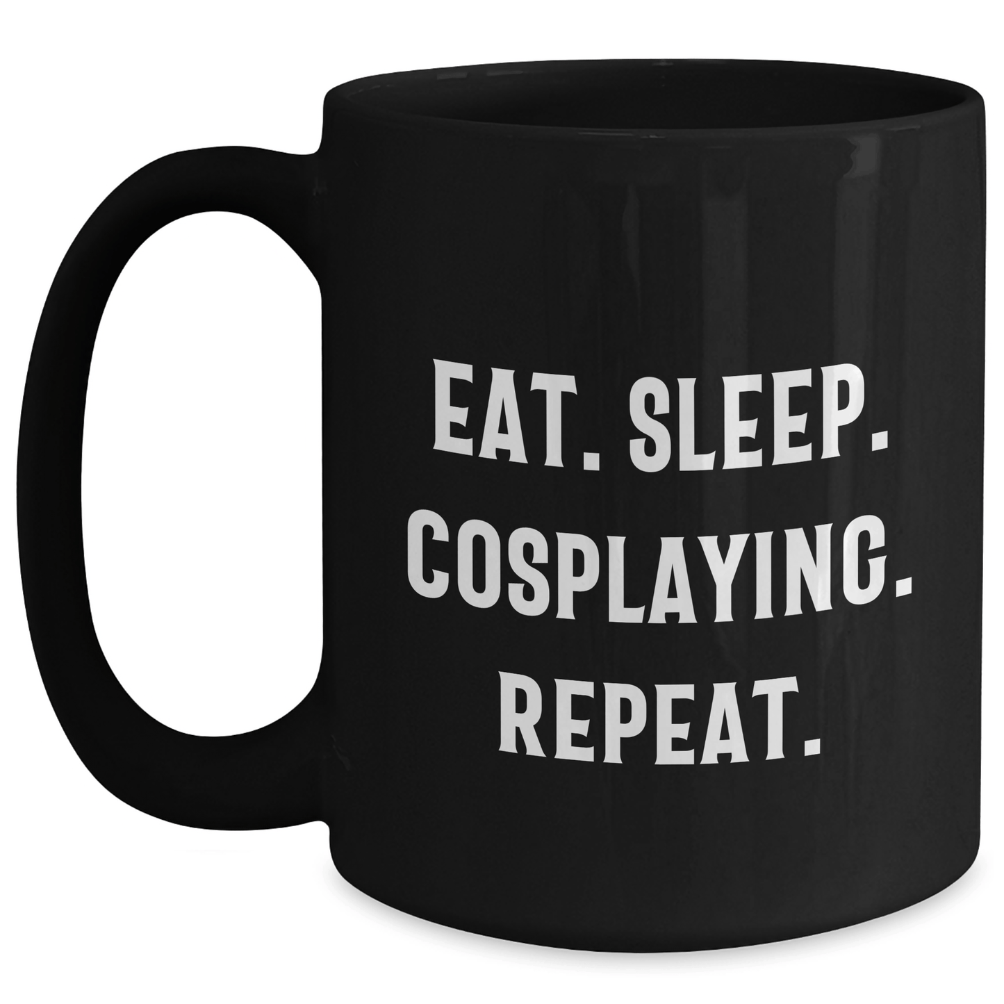 Funny Cosplaying Gifts for Men - Eat. Sleep. Cosplaying. Repeat. Black Coffee Mug, Father's Day Unique Gifts from Friends, Family, Coworkers - Victory Thru Vision