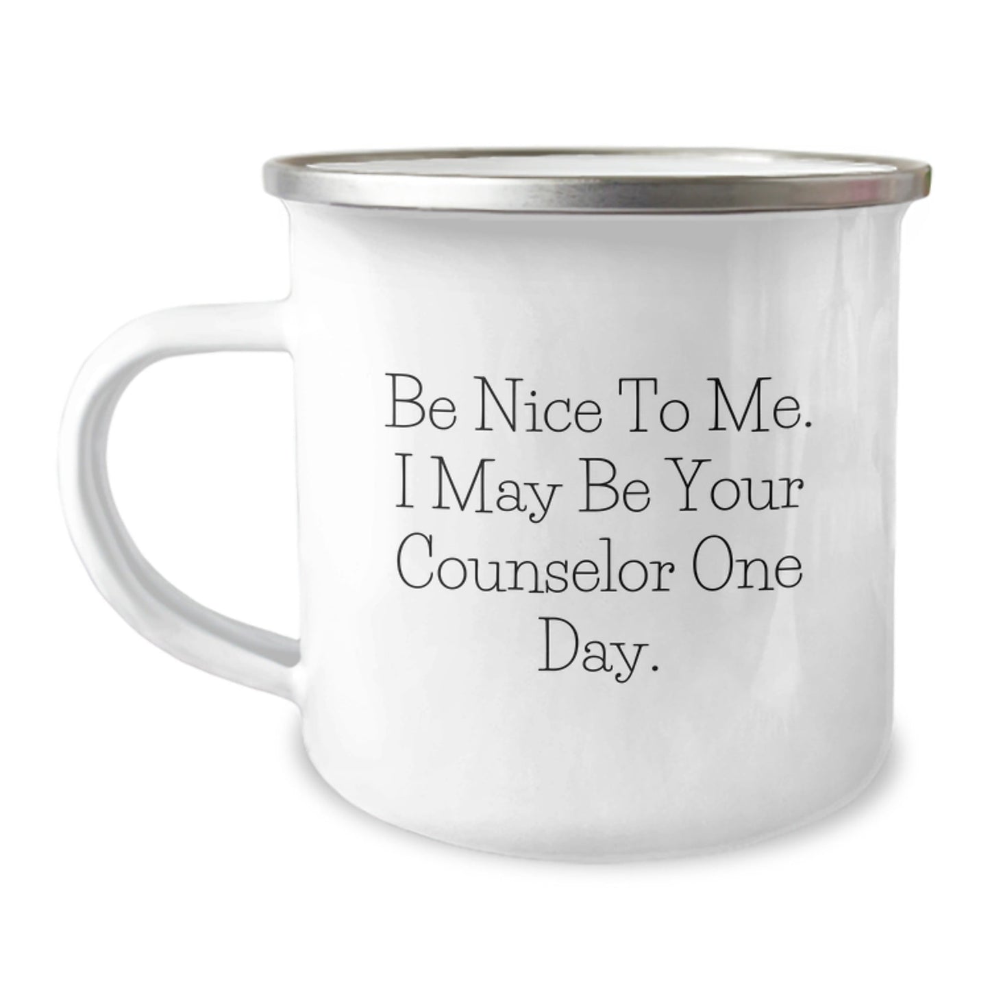 Funny Counselor Gifts from Friends - Graduation Unique Counselor Camping Mugs with Inspirational Quote 'Be Nice To Me. I May Be Your Counselor One Day.' for Counselor - Victory Thru Vision