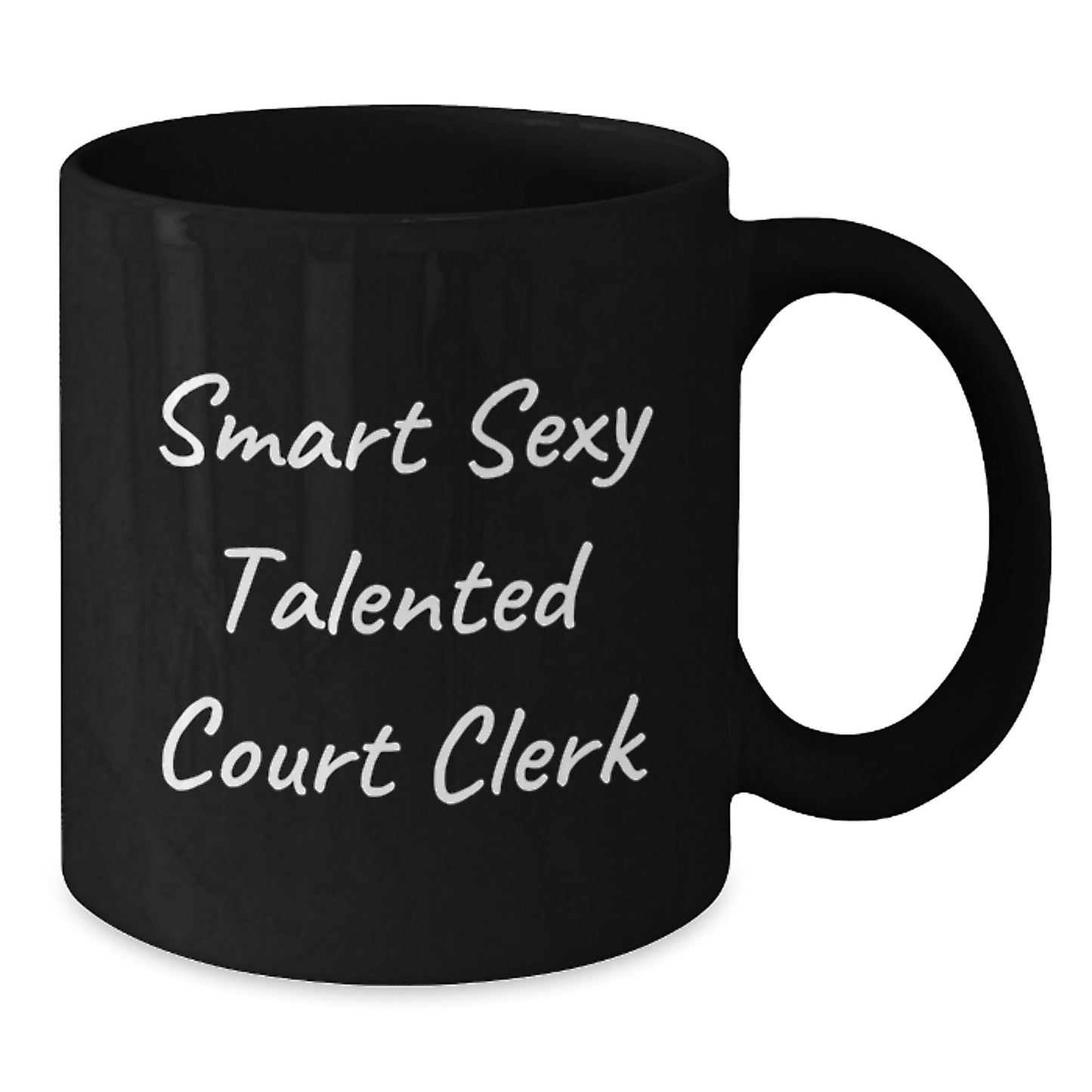 Funny Court Clerk Gifts from Friends for Court Clerk's Graduation, Smart Sexy Talented Court Clerk Quote on Black Coffee Mug, 11oz or 15oz, Microwave and Dishwasher Safe - Victory Thru Vision