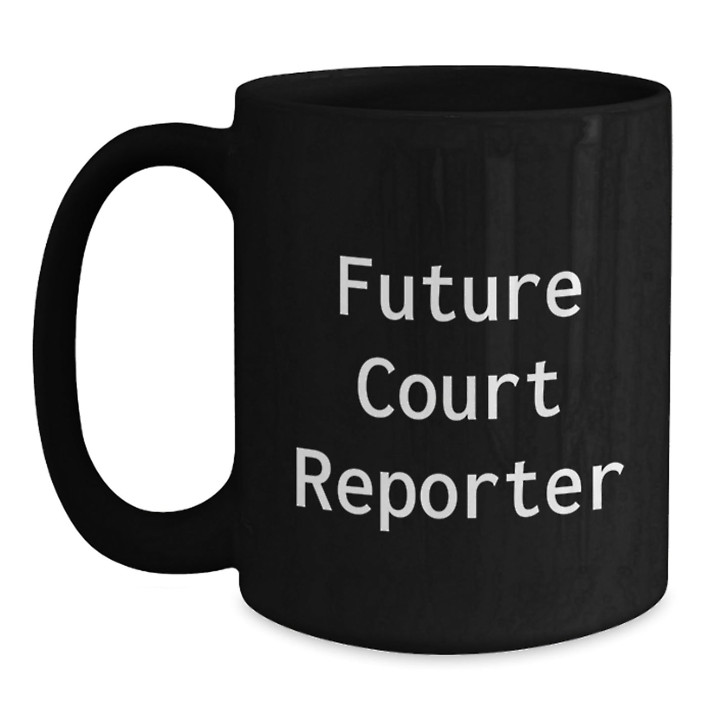 Funny Court Reporter Gifts for Future Court Reporters, Black Coffee Mug with Inspirational Quote, Gifts from Family to Court Reporter Graduates - Victory Thru Vision