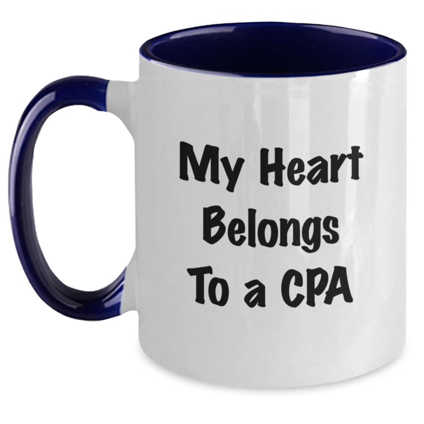 Funny CPA Gifts - My Heart Belongs To A CPA, Two Tone Coffee Mug for Birthday, Gifts from Friends, Gifts for CPA - Victory Thru Vision