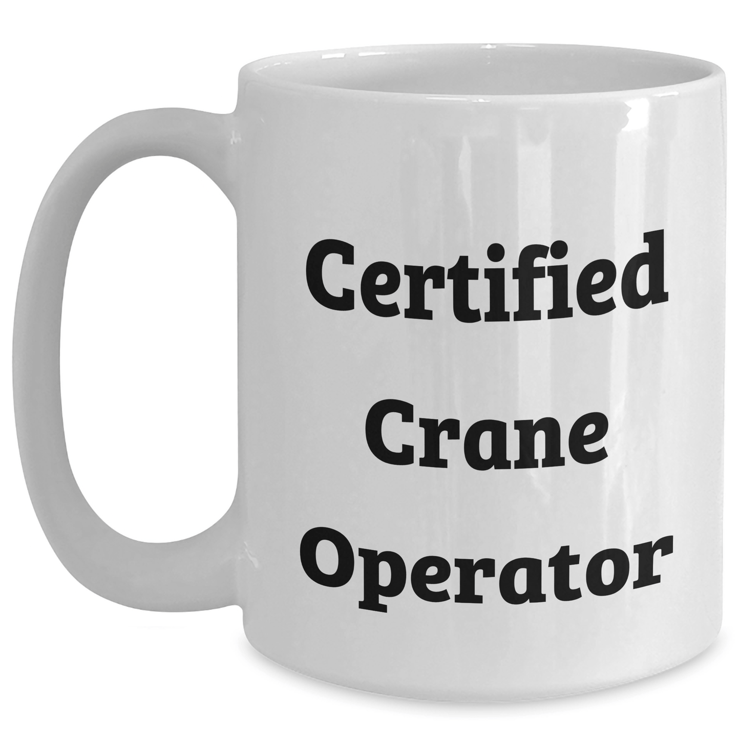 Funny Crane Operator Gifts from Men to Crane Operators for Father's Day Unique White Coffee Mugs - Victory Thru Vision