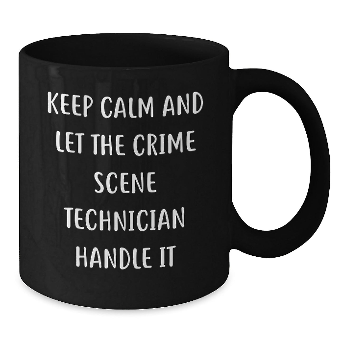 Funny Crime Scene Technician Gifts, Black Coffee Mug for Graduation, 'Keep Calm And Let The Crime Scene Technician Handle It' - Gifts from Friends for Crime Scene Technician - Victory Thru Vision
