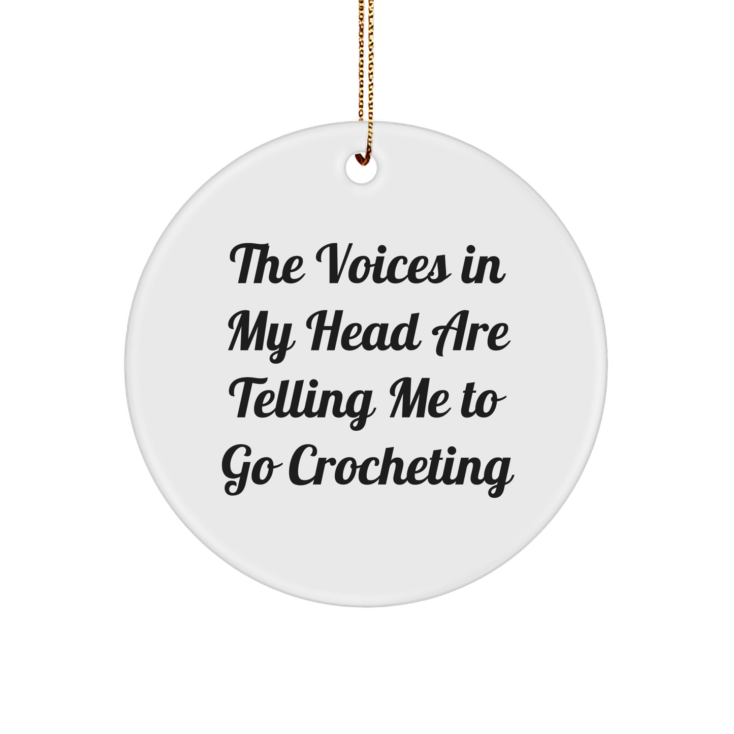 Funny Crocheting Quotes, Gifts from Family, Friends & Coworkers, Crocheting Circle Ornament, White, 2.75" x 0.5 oz, Christmas Unique Gifts for Crocheting Enthusiasts - Victory Thru Vision
