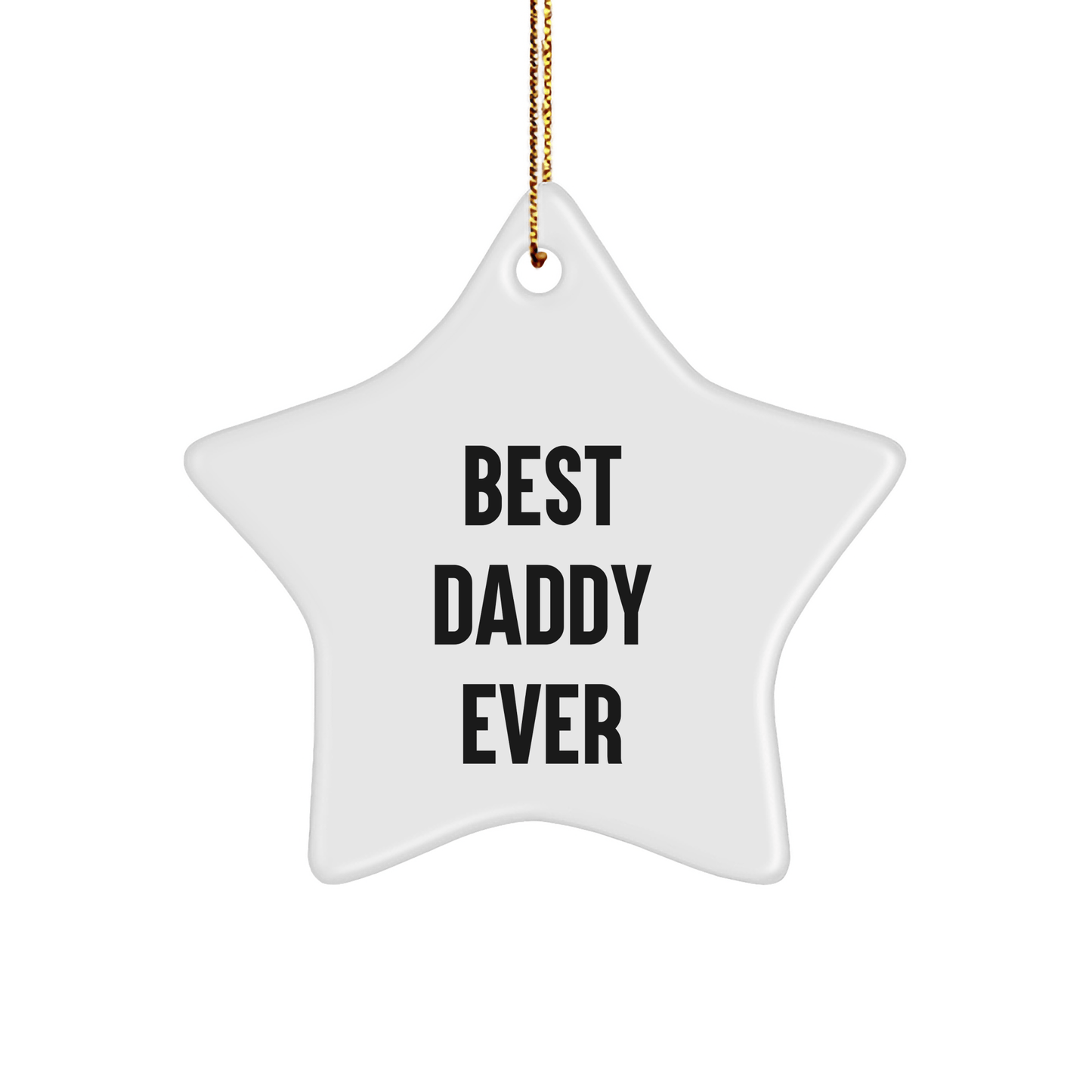 Funny Daddy Gifts - Best Daddy Ever Star Ornament, Gifts from Family for Daddy, Perfect for Christmas Decorations - Victory Thru Vision