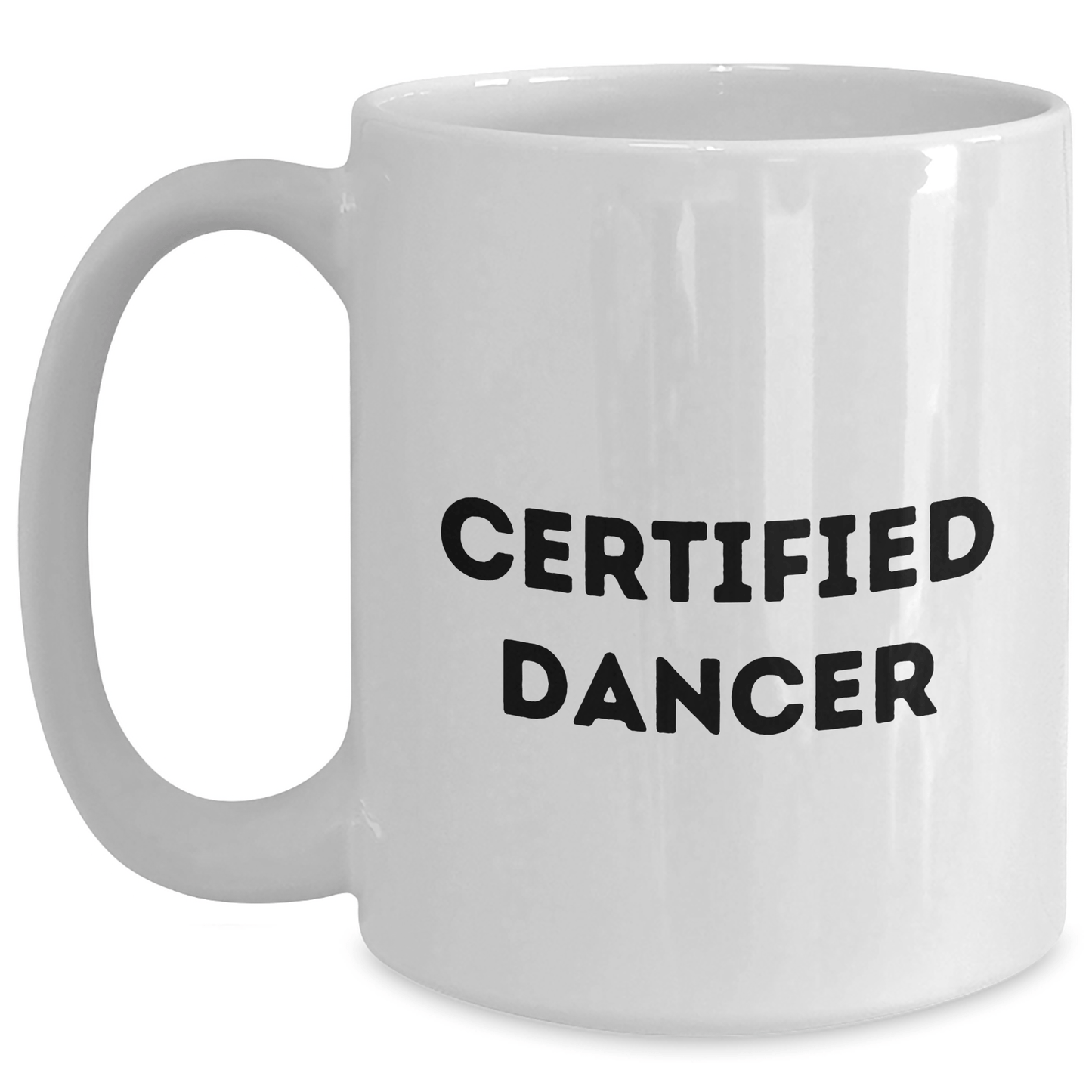 Funny Dancer Gifts from Men to Dancer Certified Dancers on Father's Day - White Coffee Mug, 11oz or 15oz Capacity, Ceramic Material, Microwave and Dishwasher Safe - Victory Thru Vision