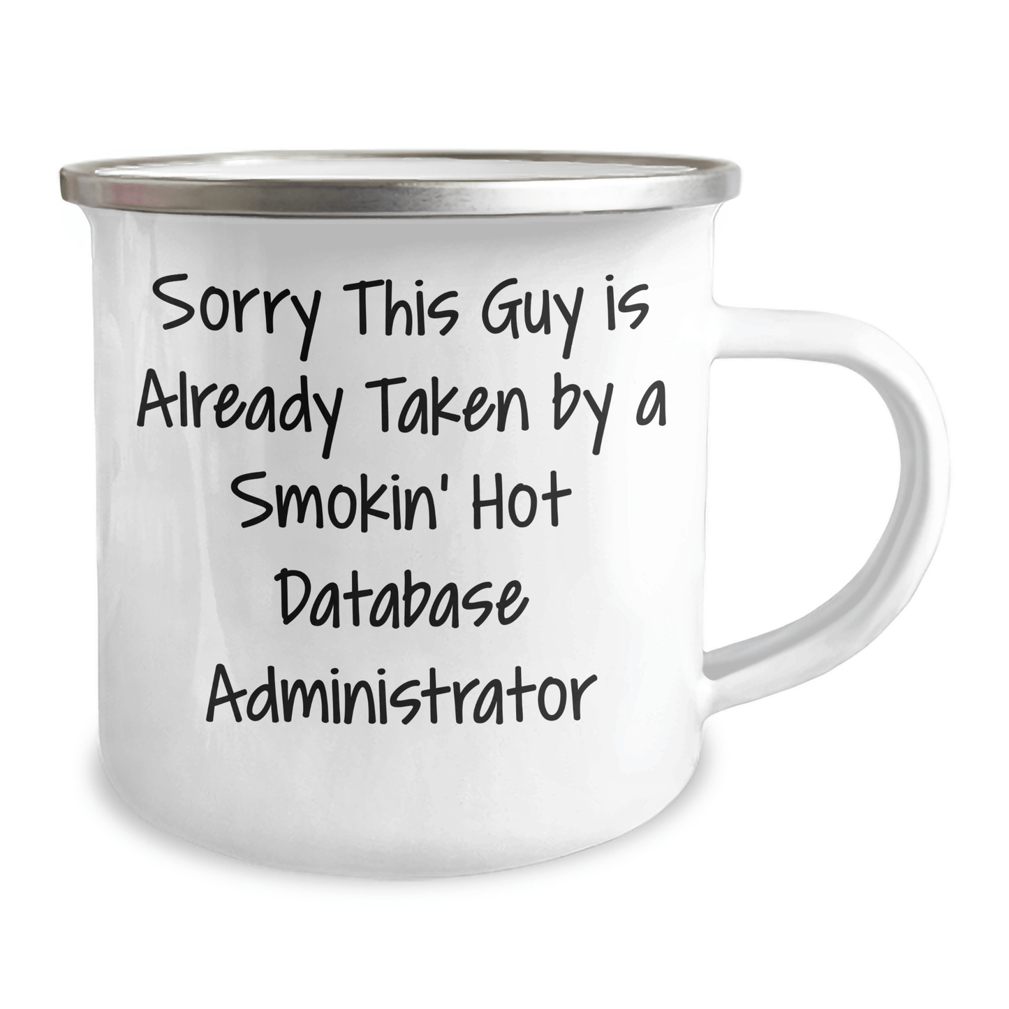 Funny Database Administrator Gifts for Him, Sorry This Guy Is Already Taken By A Smokin' Hot Database Administrator Camping Mug, Father's Day Unique Gifts from Friends - Victory Thru Vision
