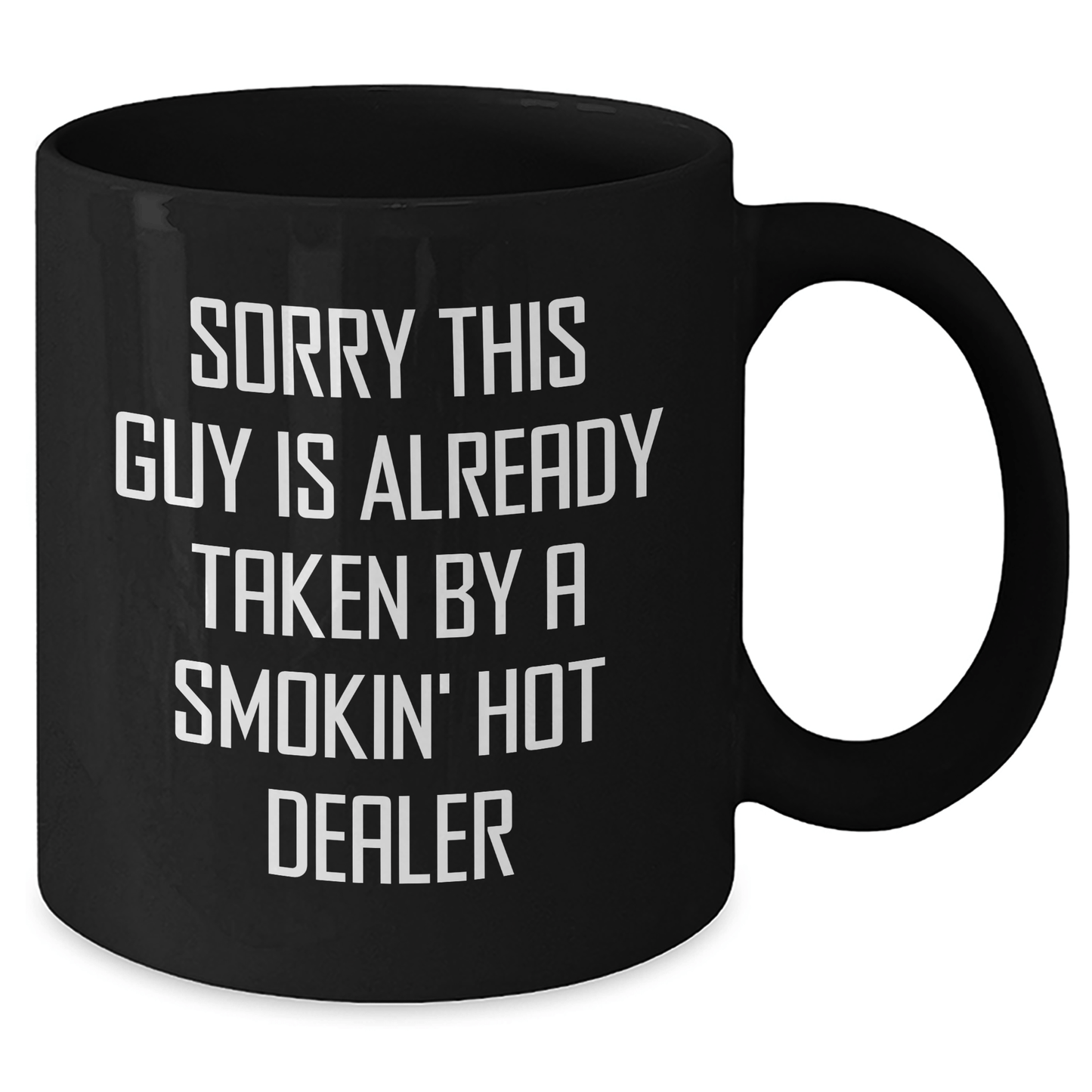 Funny Dealer Gifts, Black Coffee Mug with 'Sorry This Guy Is Already Taken' Quote, Father's Day Unique Gifts from Friends for Him - Victory Thru Vision