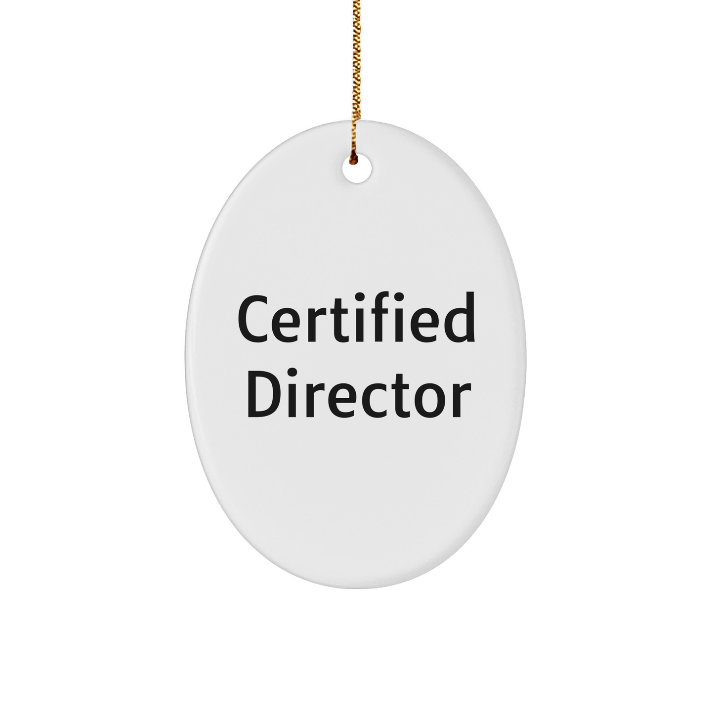 Funny Director Gifts from Friends - Oval Ornament for Certified Director Christmas Unique Presents - Victory Thru Vision