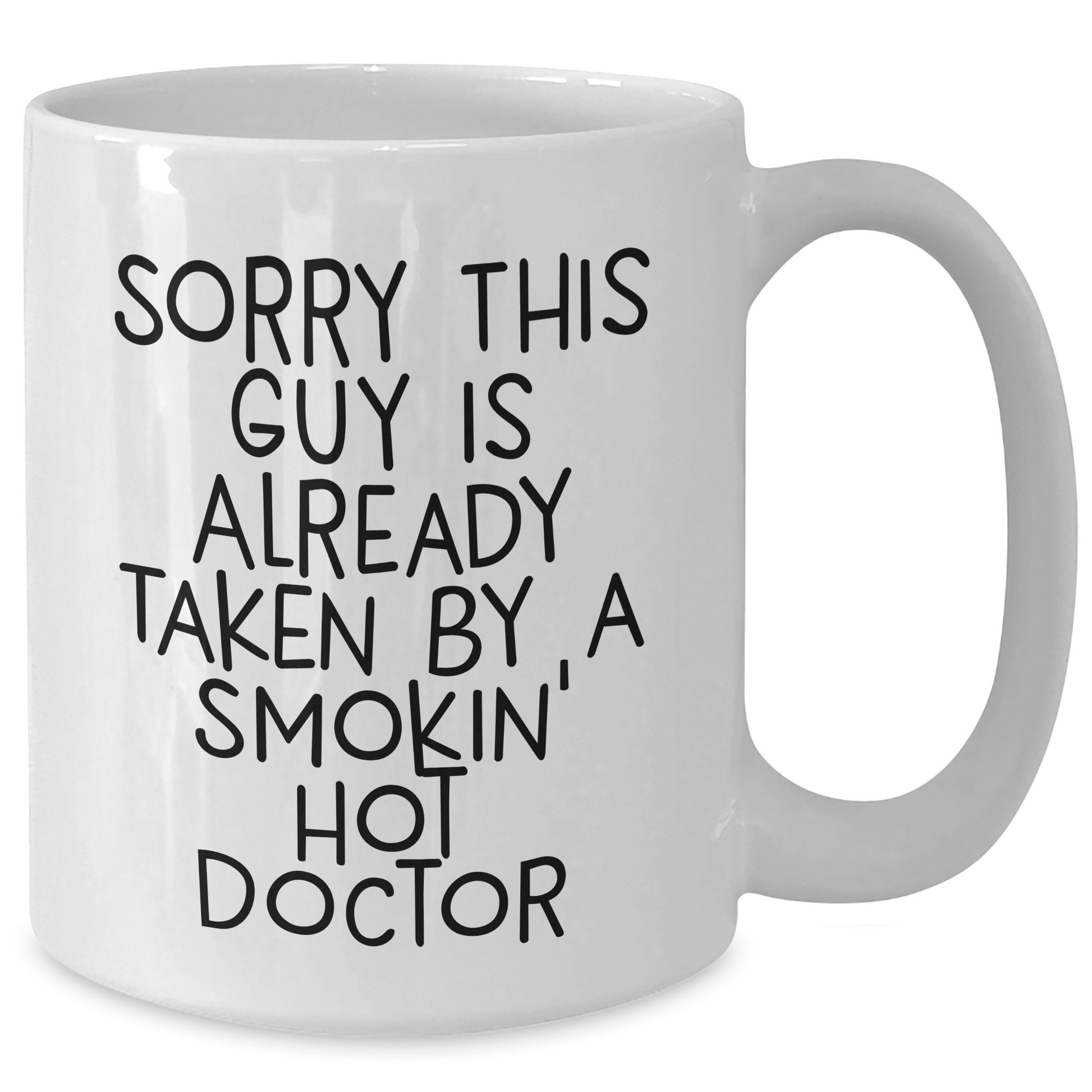 Funny Doctor Gifts for Him, White Coffee Mug, 'Sorry This Guy Is Already Taken' by Hot Doctor - Unique Present from Friends, Coworkers, or Family for Father's Day - Victory Thru Vision