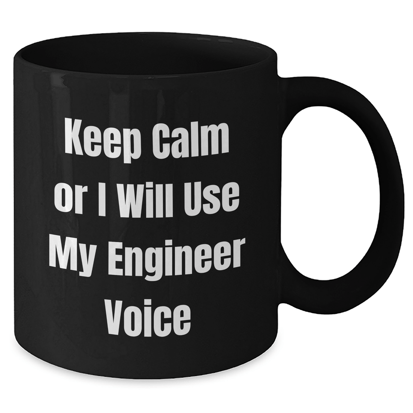 Funny Engineer Gifts from Friends, Unique Graduation Gifts for Engineer Men, 'Keep Calm Or I Will Use My Engineer Voice' Black Coffee Mug - Victory Thru Vision