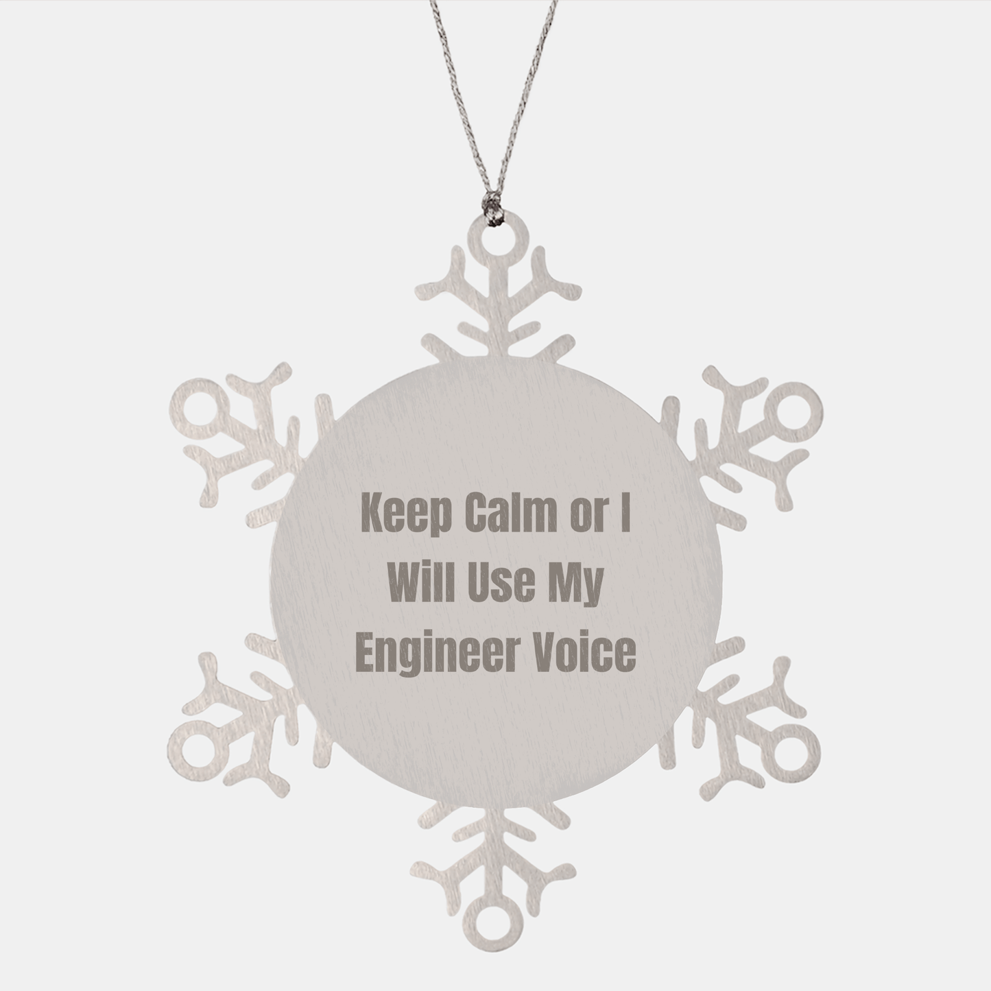Funny Engineer Snowflake Ornament Gifts from Friends to Colleagues, Keep Calm or I'll Use My Engineer Voice, Christmas Unique Festive Decorations - Victory Thru Vision
