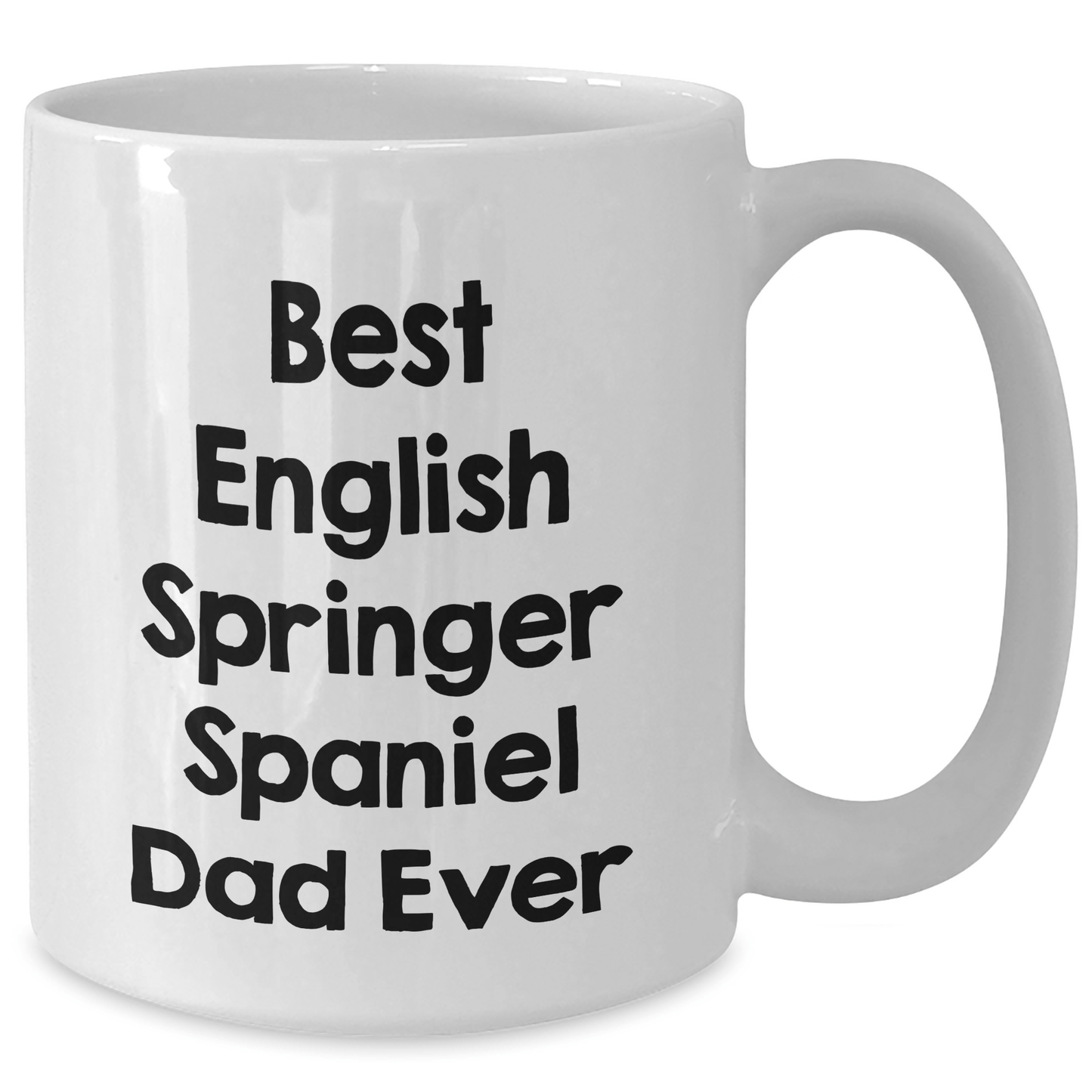 Funny English Springer Spaniel Dog Dad Ever White Coffee Mug Gifts from Family, Unique Father's Day Unique Gift for Men - Victory Thru Vision