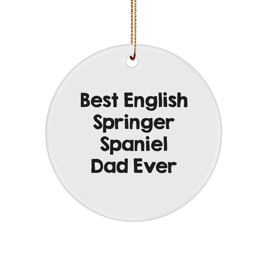 Funny English Springer Spaniel Dog Gifts from Men to Family - Best Dad Ever Circle Ornament for Christmas - Victory Thru Vision