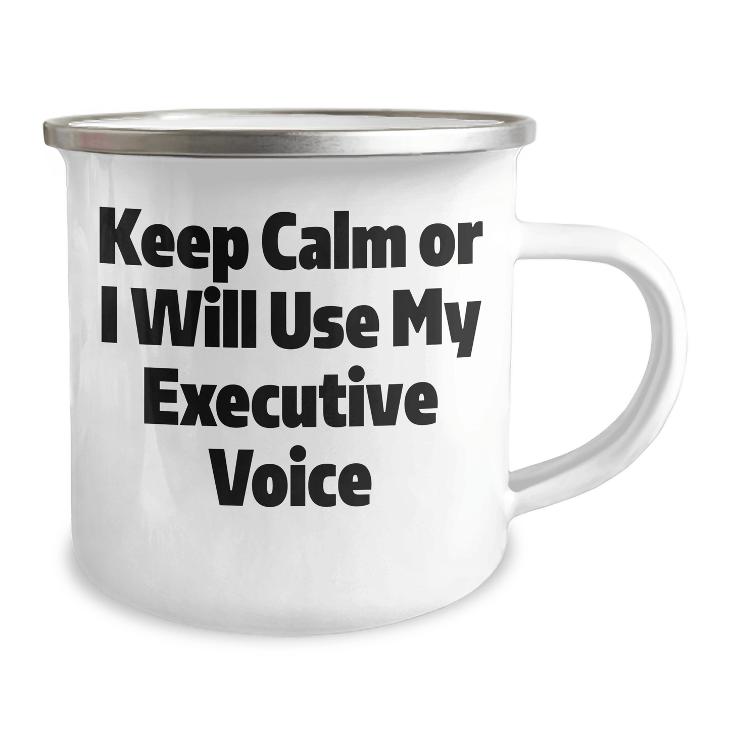 Funny Executive Gifts from Friends for Graduation Unique Executive Camping Mugs - Keep Calm Or I Will Use My Executive Voice - Victory Thru Vision