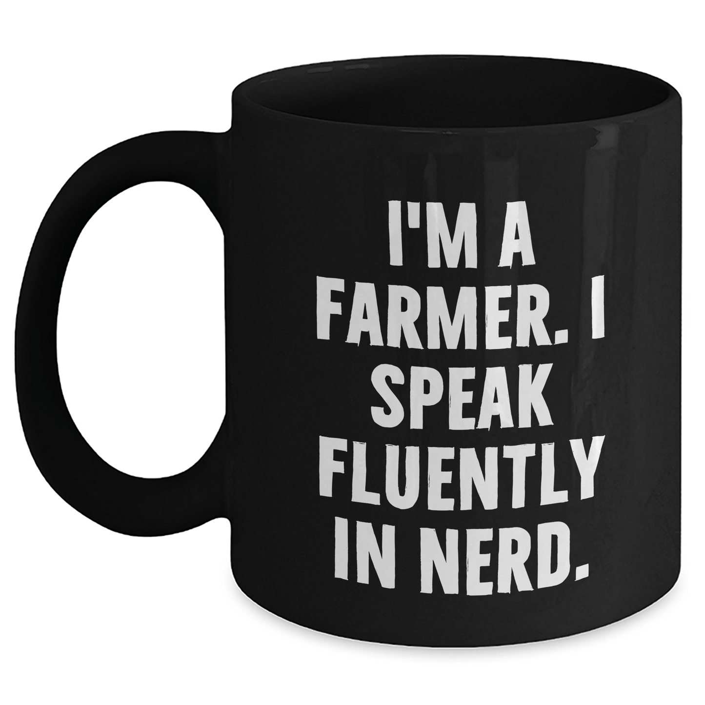 Funny Farmer Gifts, 'I'm A Farmer. I Speak Fluently In genius.' Black Coffee Mug for Graduation, Gifts from Men to Farmer - Victory Thru Vision
