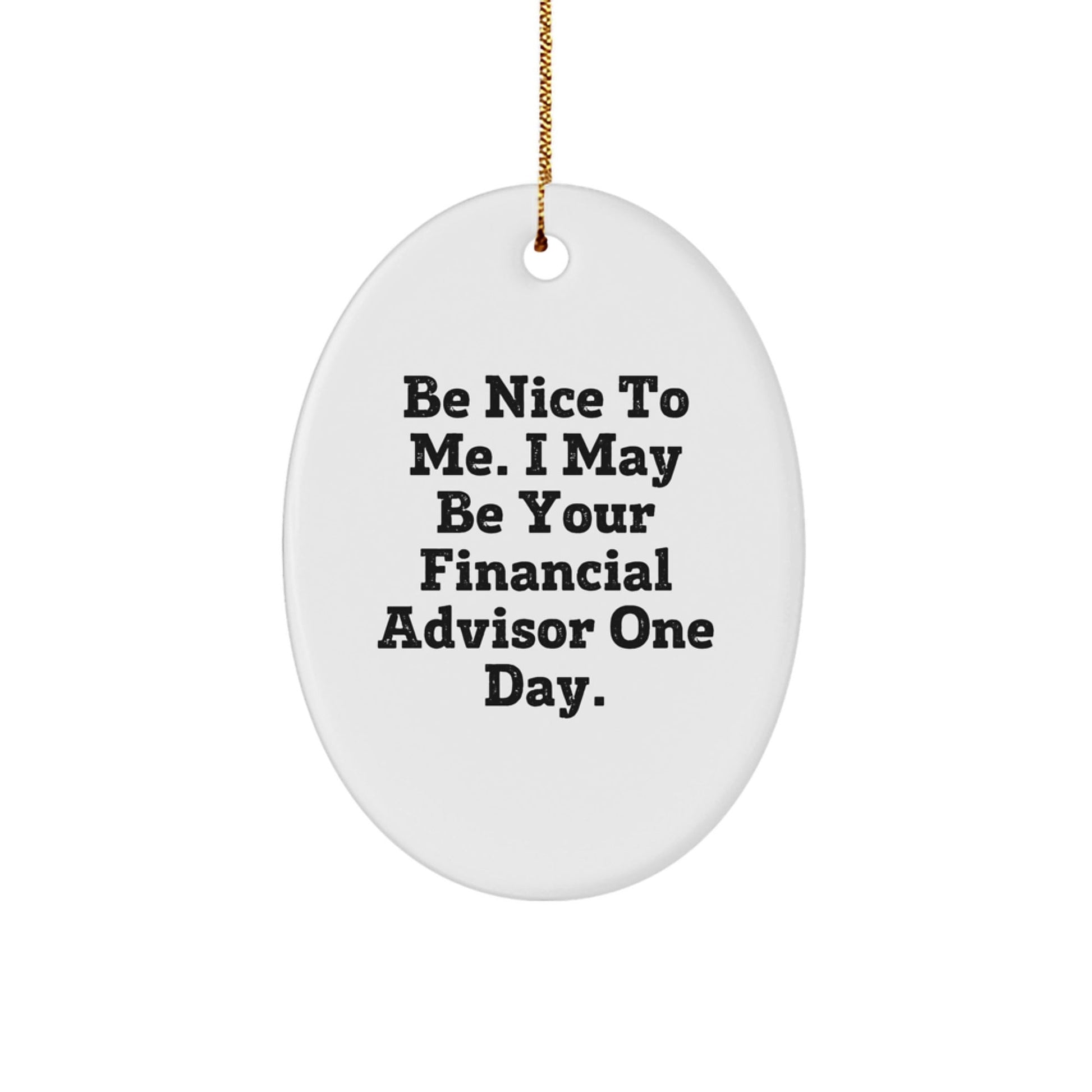 Funny Financial Advisor Gifts from Friends, Oval Ornament with Inspirational Quote, Ideal Gifts for Financial Advisor, Men, or Women, Christmas Unique Gifts - Victory Thru Vision