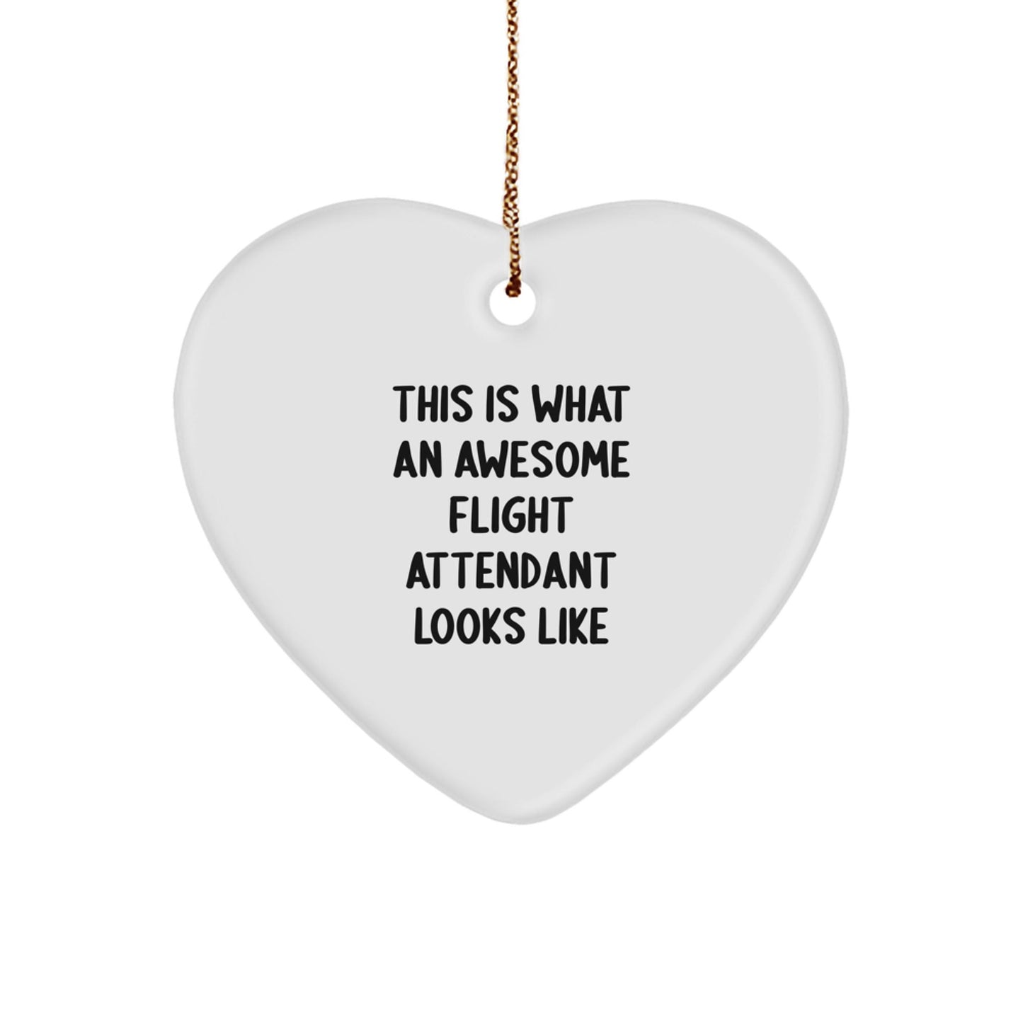 Funny Flight Attendant Gifts from Friends for Flight Attendant, This Is What An Awesome Flight Attendant Looks Like, Heart Ornament, Christmas Unique Gifts - Victory Thru Vision