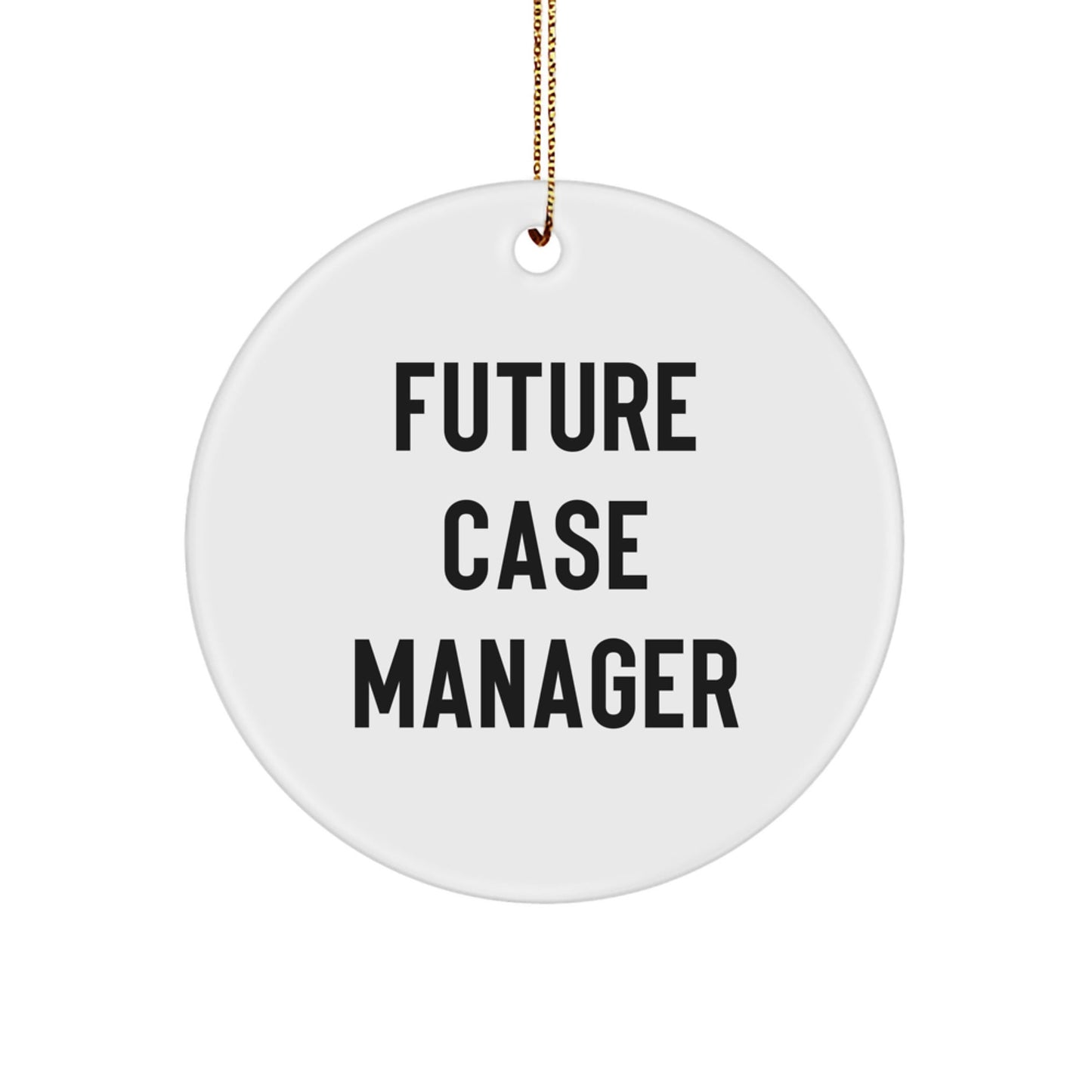 Funny Future Case Manager Gift, 'May the Case Be With You' Circle Ornament, Gifts from Friends and Family for Christmas - Victory Thru Vision