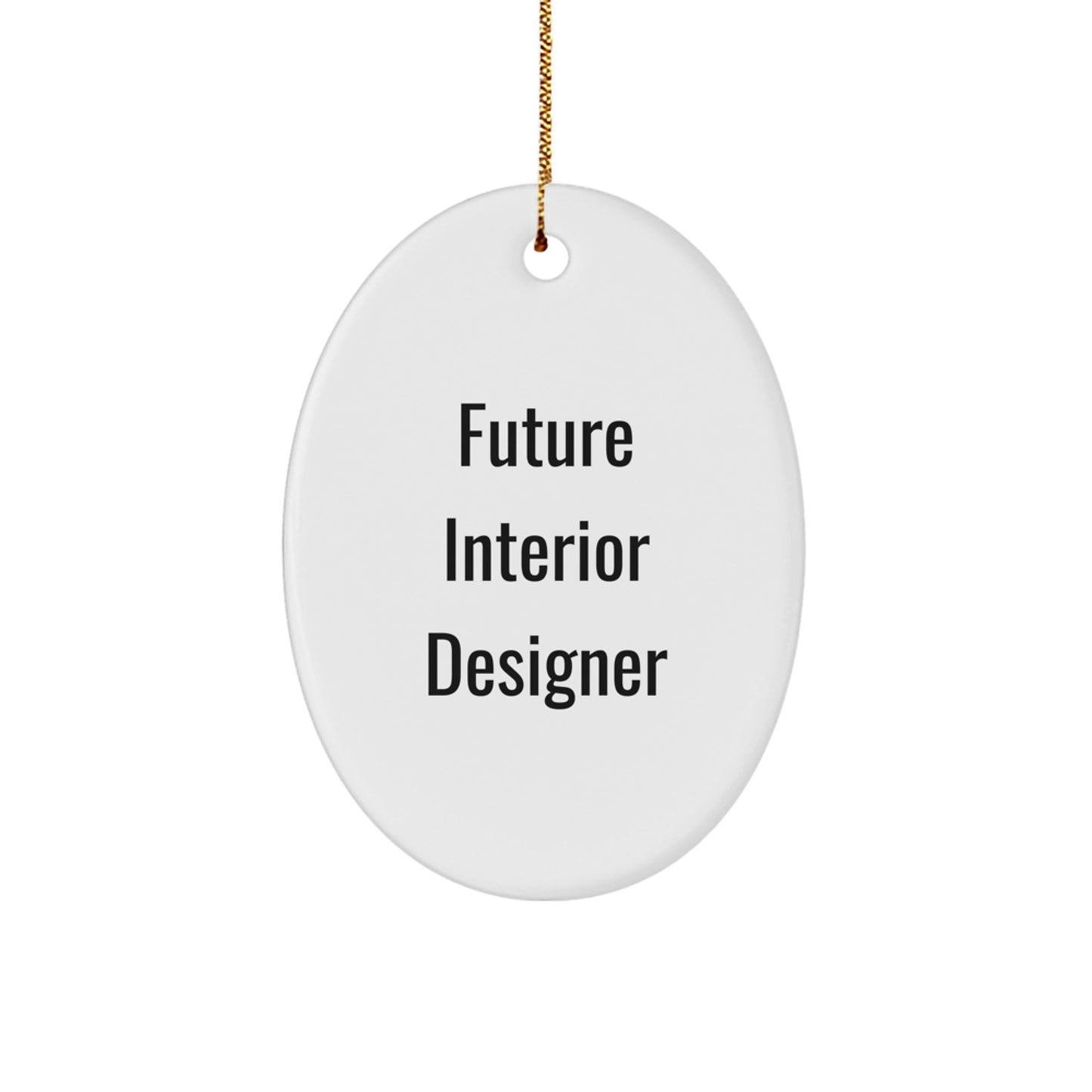 Funny Future Interior Designer Gifts from Men to Women Friends Coworkers Family - Oval Ornament with Inspirational Quote for Christmas Unique Gifts - Victory Thru Vision