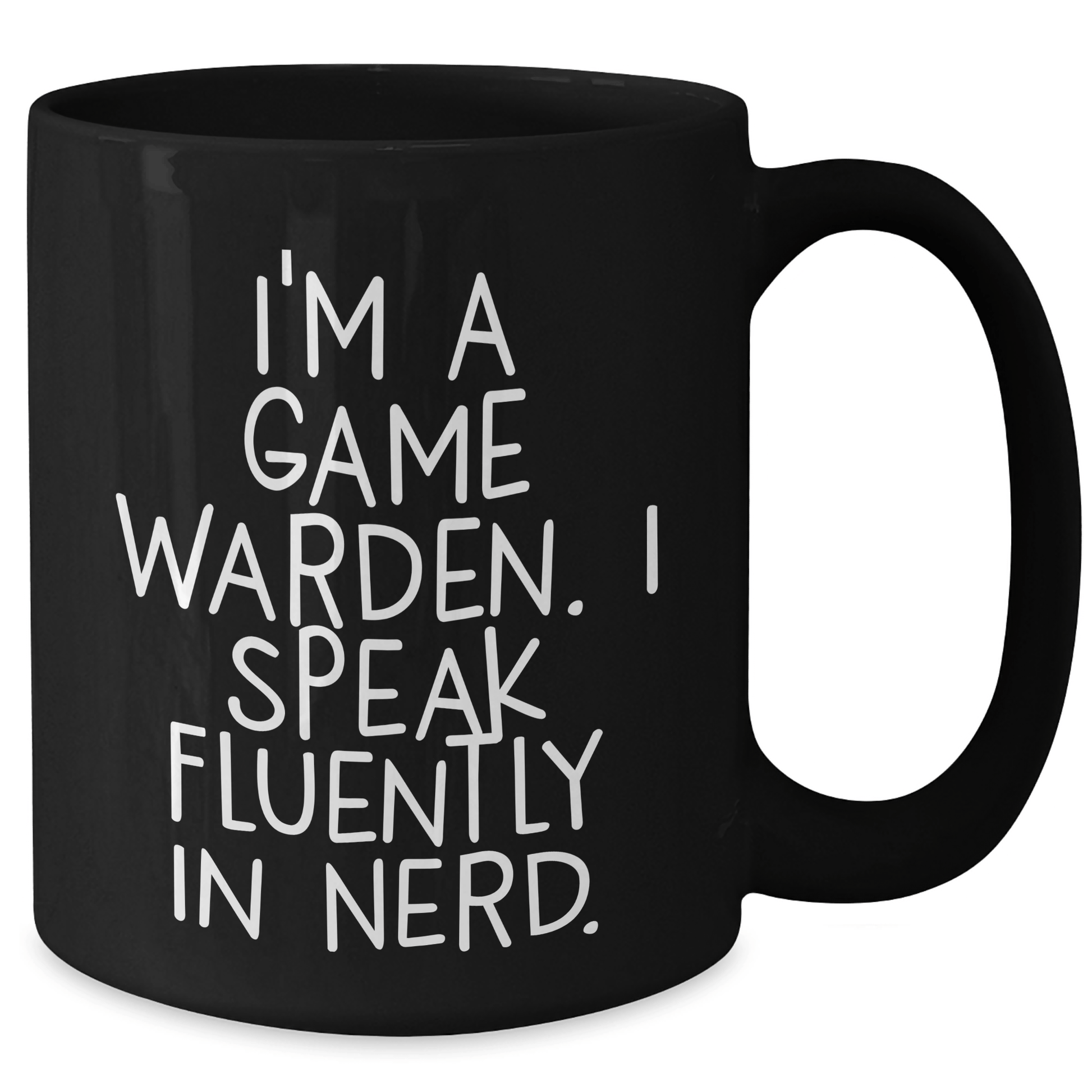 Funny Game Warden Gifts, 'I'm A Game Warden. I Speak Fluently In genius.' Black Coffee Mug, Graduation Unique Gifts from Friends, Coworkers, or Family to Game Wardens - Victory Thru Vision