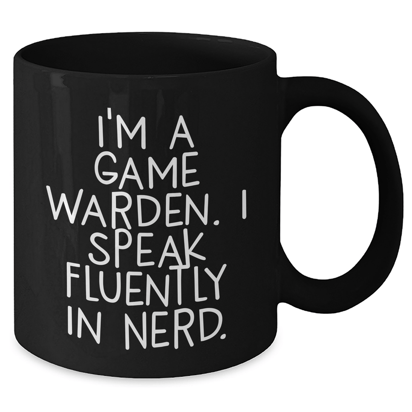 Funny Game Warden Gifts, 'I'm A Game Warden. I Speak Fluently In genius.' Black Coffee Mug, Graduation Unique Gifts from Friends, Coworkers, or Family to Game Wardens - Victory Thru Vision