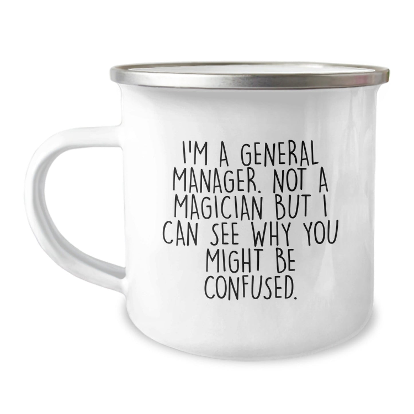 Funny General Manager Gifts, I'm A General Manager, Not A Magician, Camping Mug for Graduation, Gifts from Friends, Coworkers, Family, Gifts for General Manager, Men, Women, Unique Graduation Gifts - Victory Thru Vision