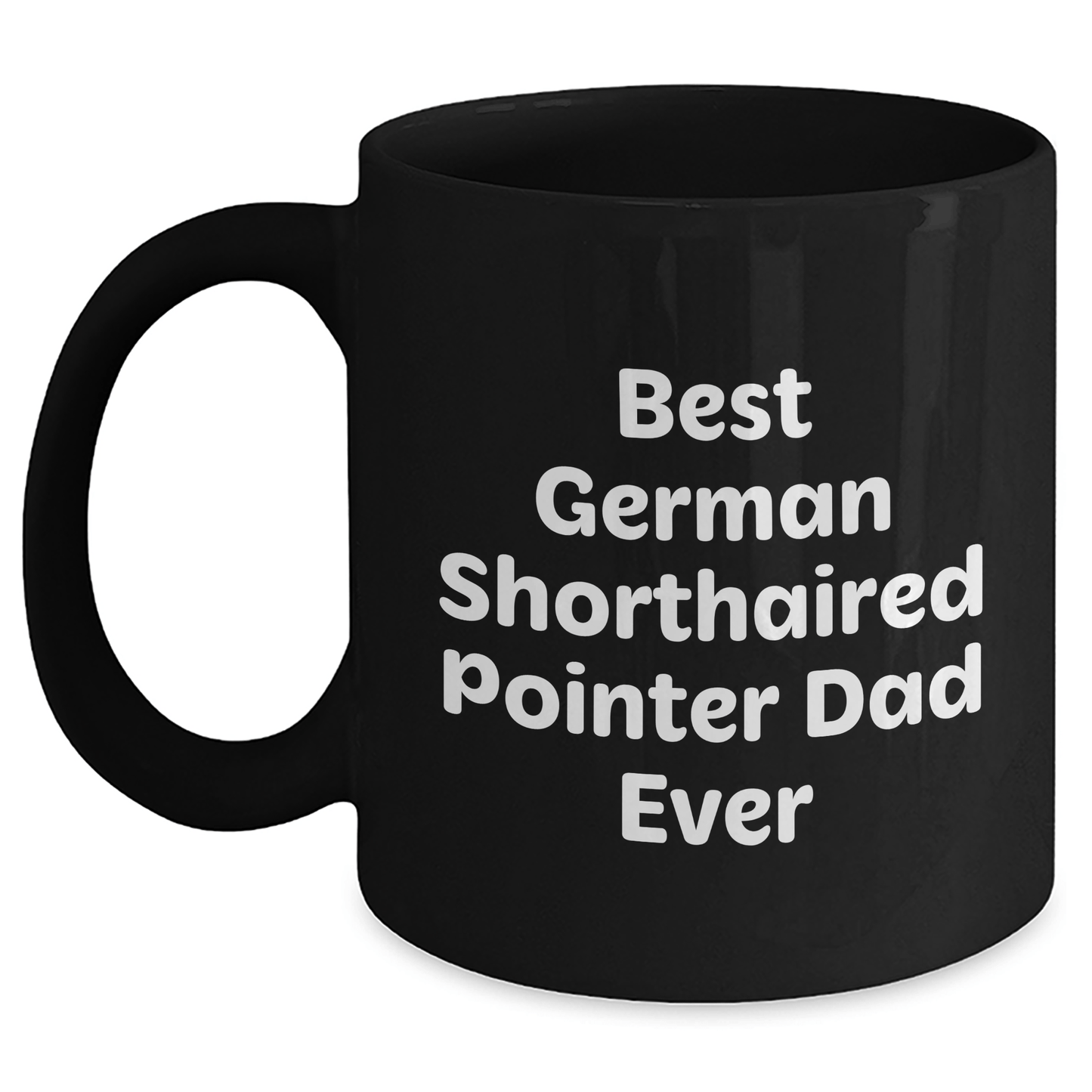 Funny German Shorthaired Pointer Dad Ever Black Coffee Mug Gifts from Family for Father's Day - Victory Thru Vision