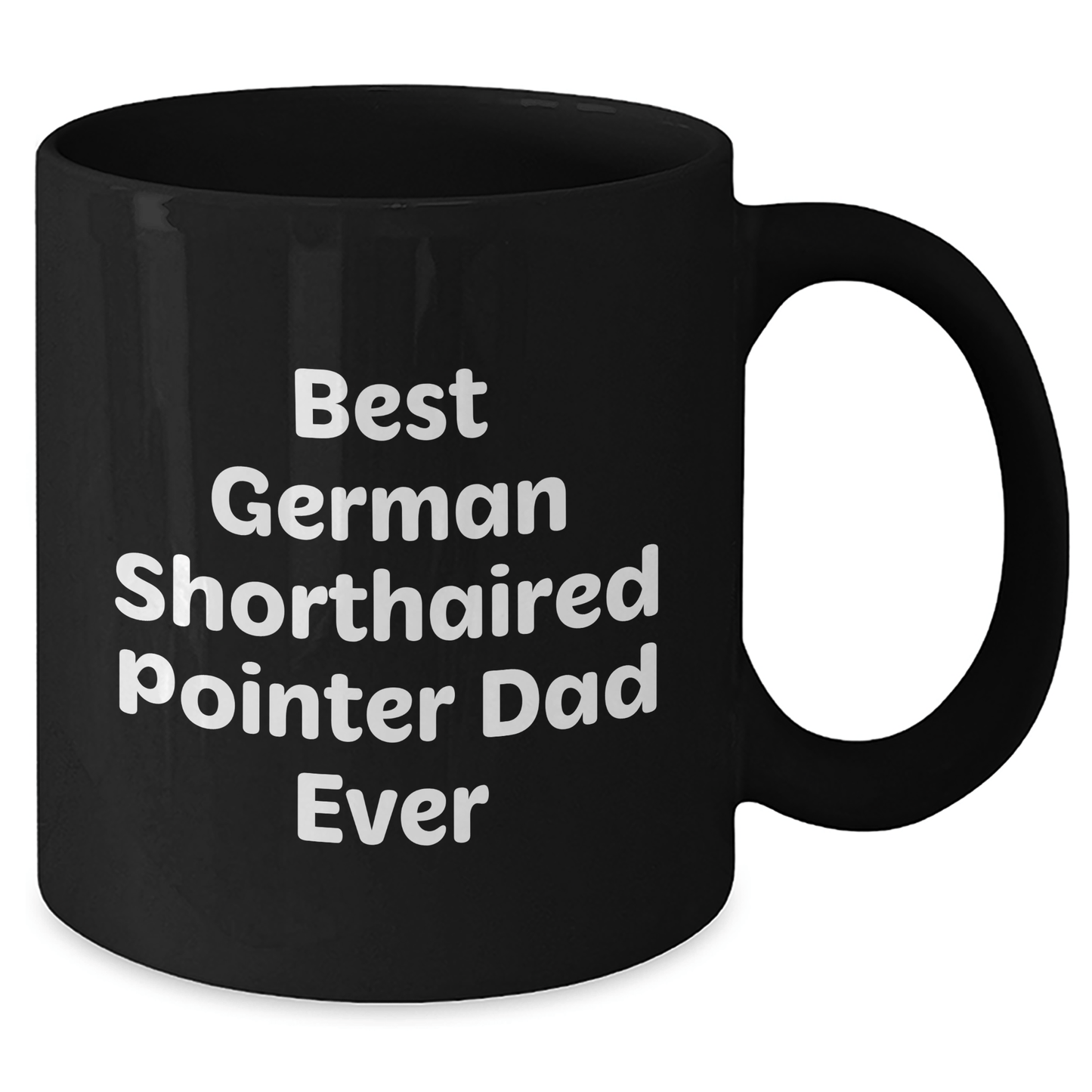 Funny German Shorthaired Pointer Dad Ever Black Coffee Mug Gifts from Family for Father's Day - Victory Thru Vision