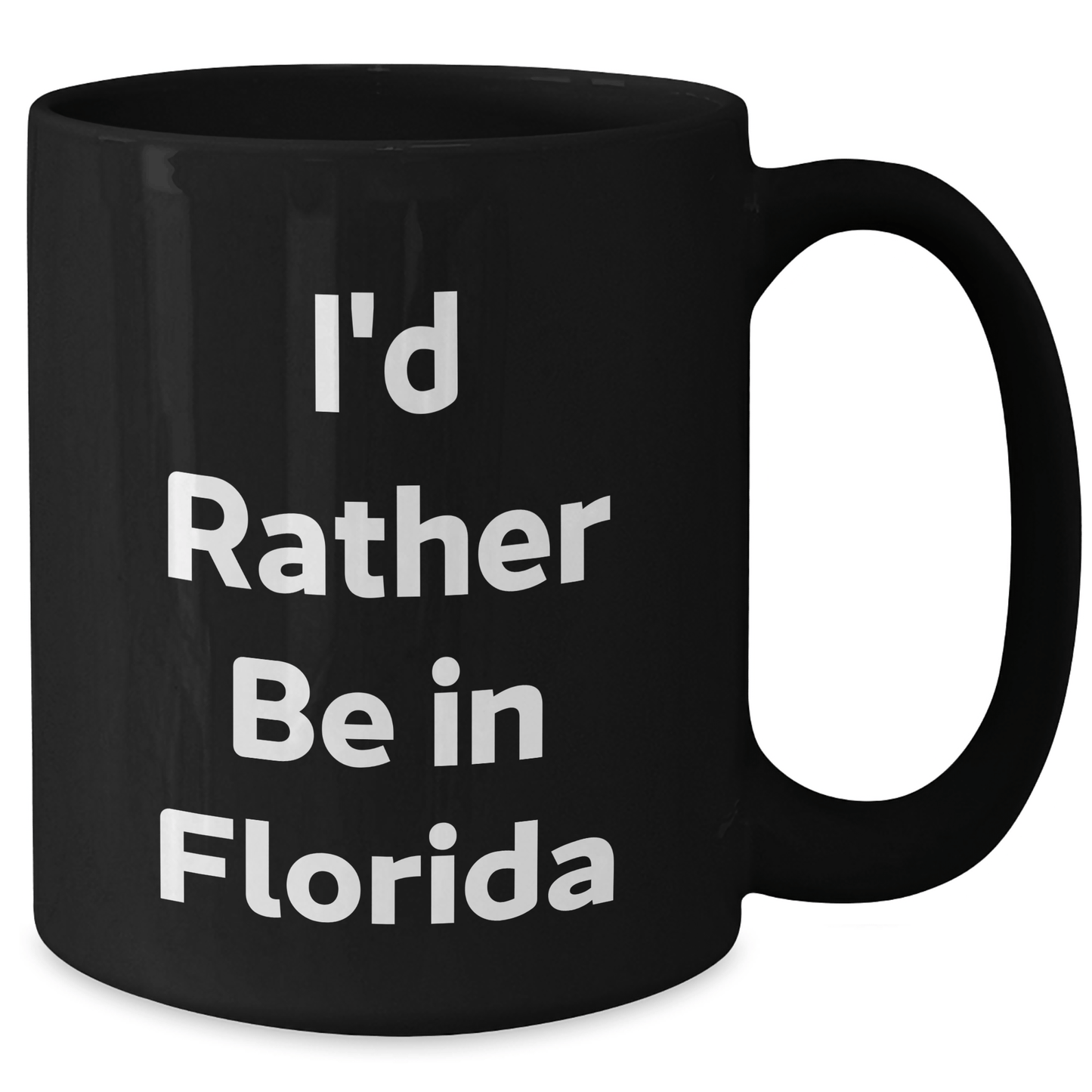 Funny Gifts from Florida - I'd Rather Be In Florida Black Coffee Mugs for Men, Women, Family, Friends, Coworkers - Unique Graduation Gifts for Him, Her, or Anyone Who Loves Sunshine State - Victory Thru Vision