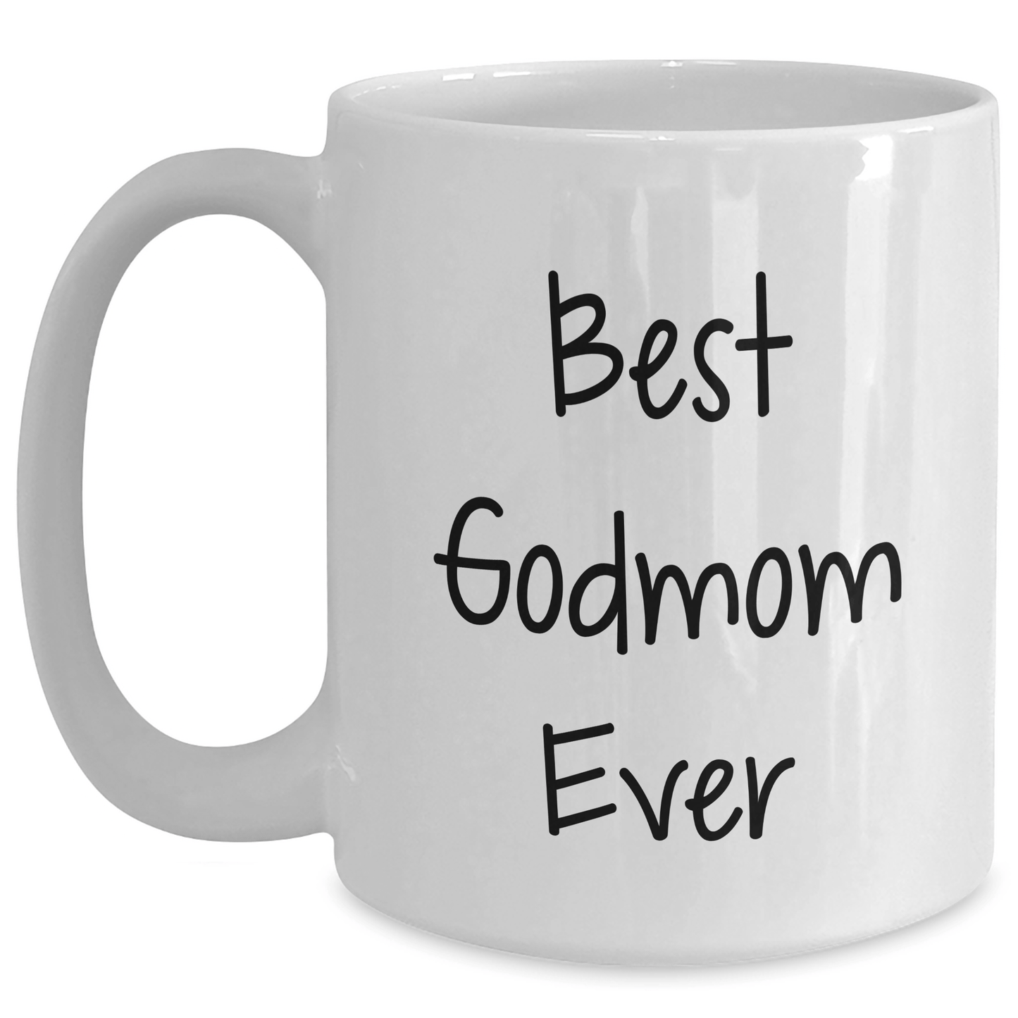 Funny Gifts from Men to Godmom, 'Best Godmom Ever' White Coffee Mug for Mother's Day, 11oz or 15oz Capacity, Ceramic, Microwave, Dishwasher Safe Gifts for Godmoms - Victory Thru Vision