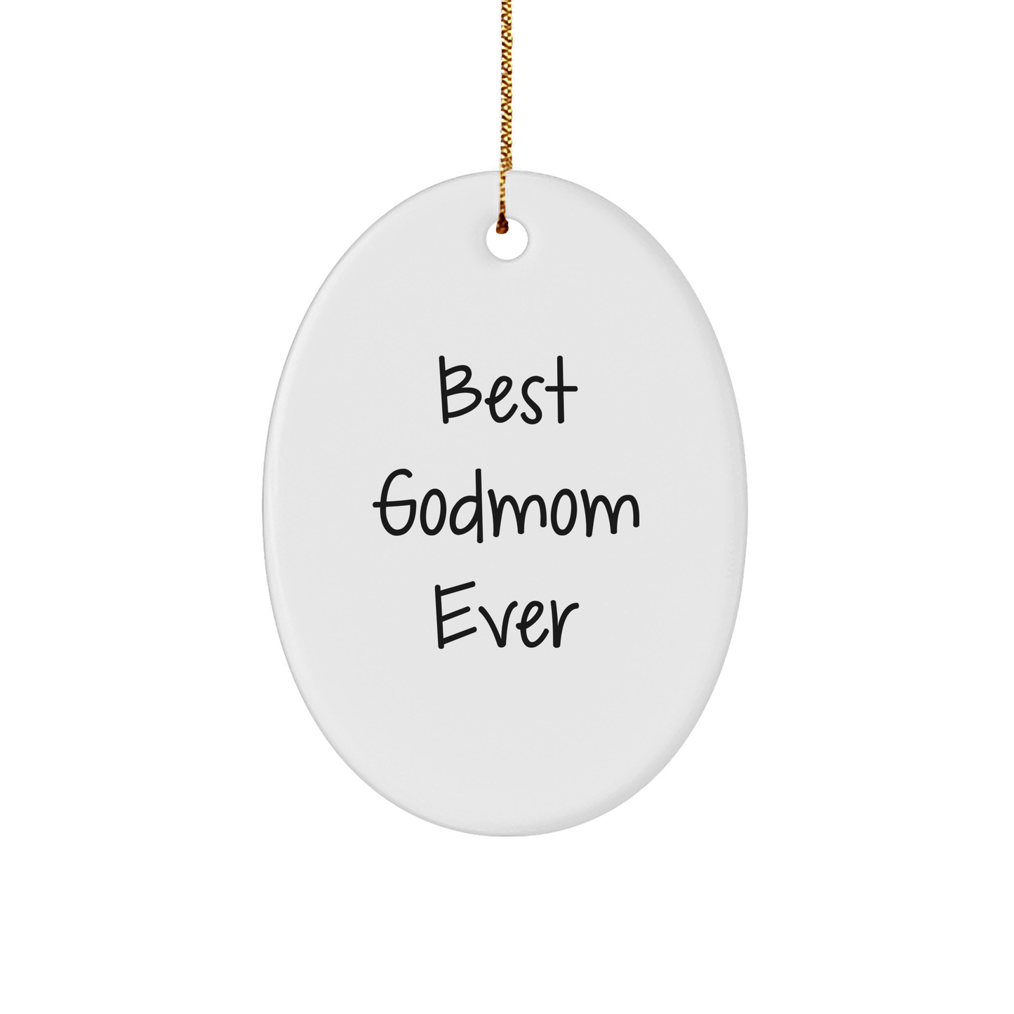 Funny Godmom Gifts from Men to Godmom Best Ever Oval Ornament for Christmas - Victory Thru Vision