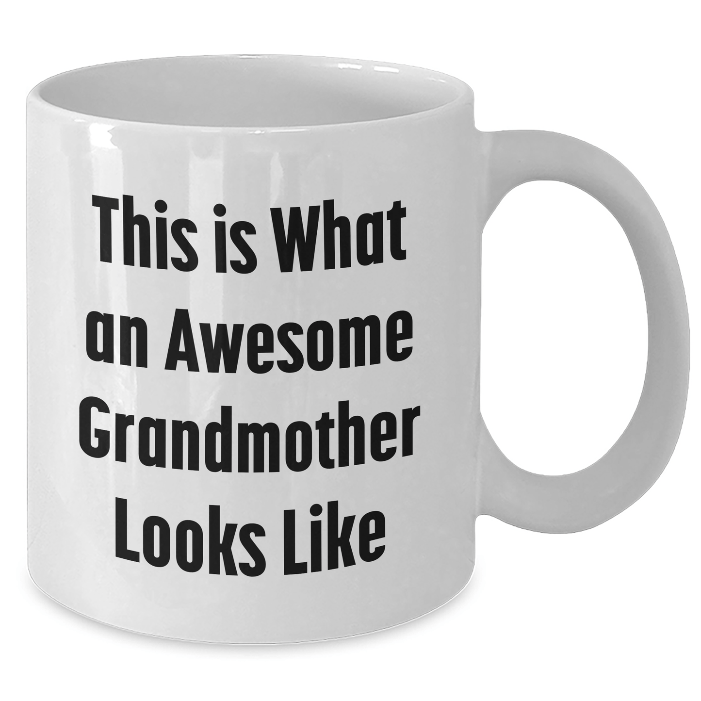 Funny Grandmother Quotes, Awesome Grandma Gifts, White Coffee Mug for Graduation, Gifts from Family to Grandma, 11oz or 15oz - Victory Thru Vision