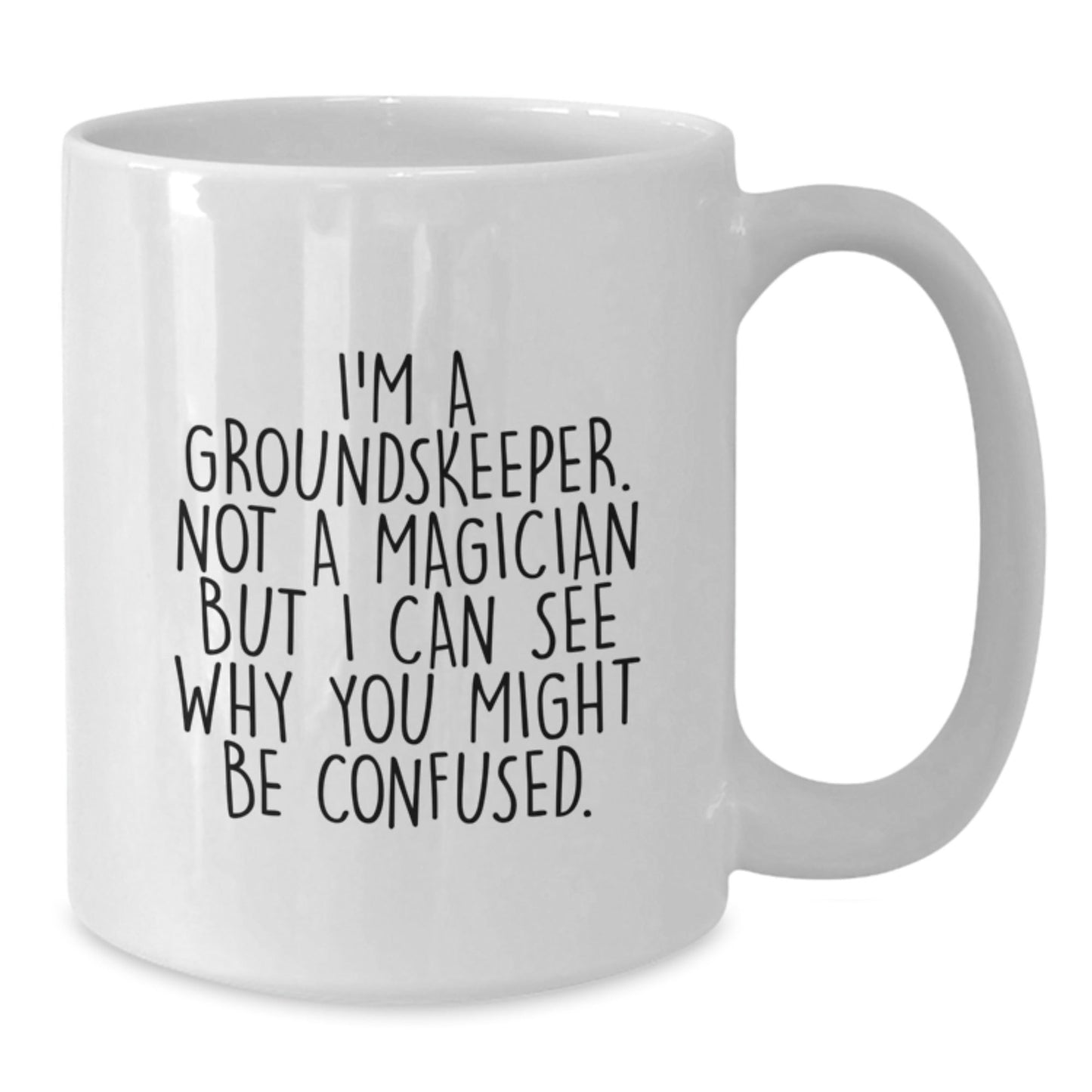 Funny groundskeeper Gifts - I'm A groundskeeper Not A Magician White Coffee Mug, Gifts from Friends for groundskeepers, Graduation Unique Present - Victory Thru Vision