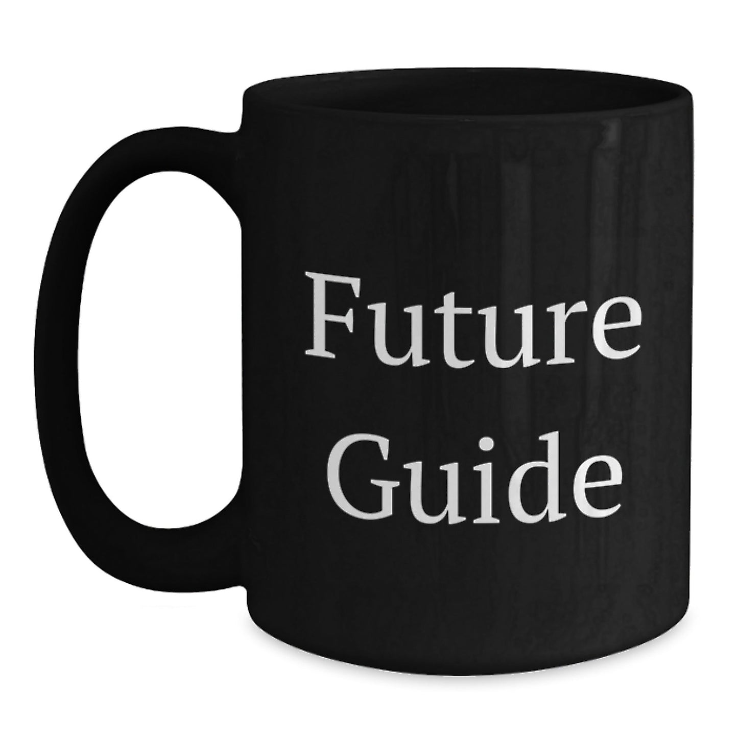 Funny Guide Gifts from Friends for Birthday, Black Coffee Mug with Inspirational Quote, 11oz or 15oz, Microwave and Dishwasher Safe - Victory Thru Vision