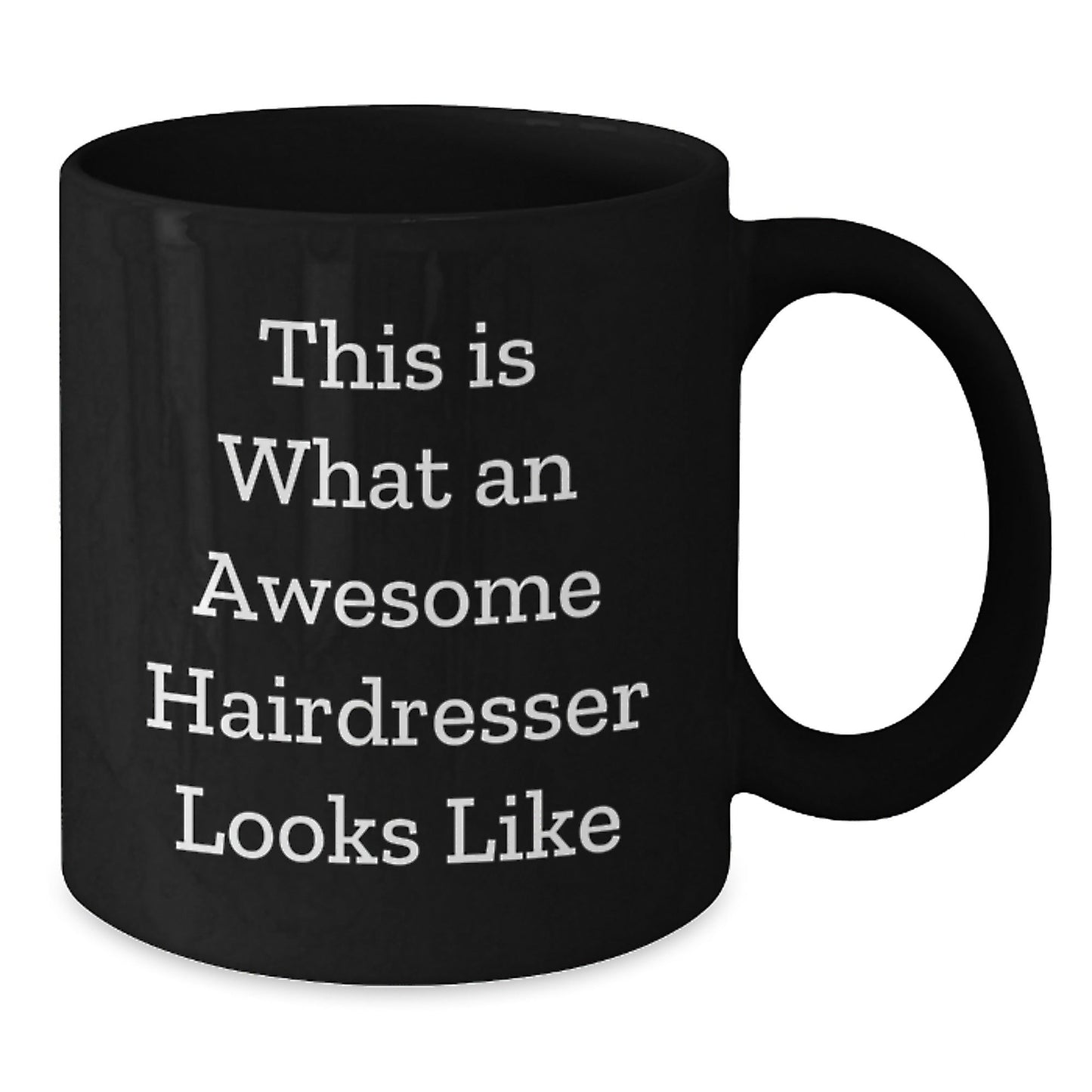 Funny Hairdresser Gifts from Men to Hairdresser, Inspirational Quote, Black Coffee Mug for Graduation, 11oz or 15oz, Microwave and Dishwasher Safe - Victory Thru Vision
