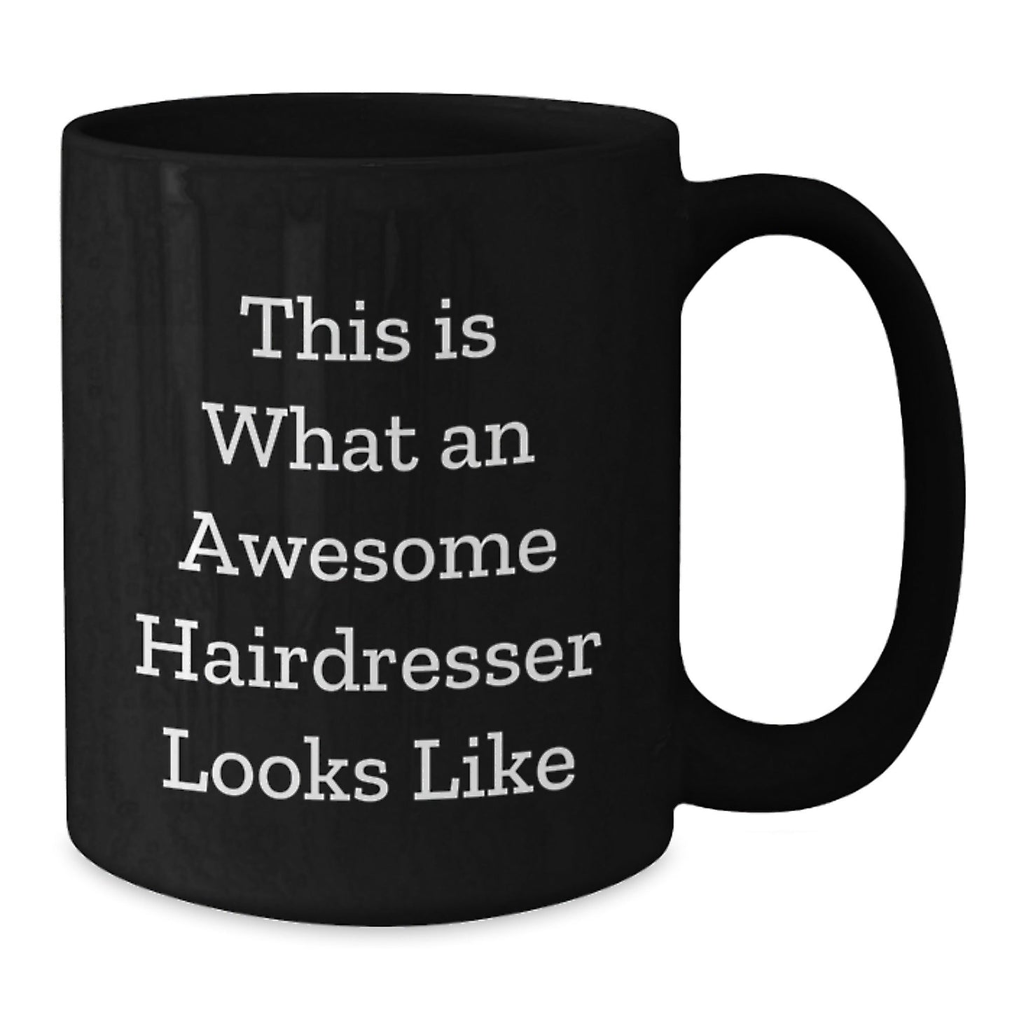Funny Hairdresser Gifts from Men to Hairdresser, Inspirational Quote, Black Coffee Mug for Graduation, 11oz or 15oz, Microwave and Dishwasher Safe - Victory Thru Vision