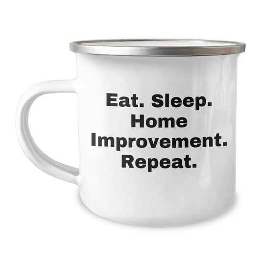 Funny Home Improvement Gifts from Family for Father's Day - Eat. Sleep. Home Improvement. Repeat. - Camping Mug - Victory Thru Vision