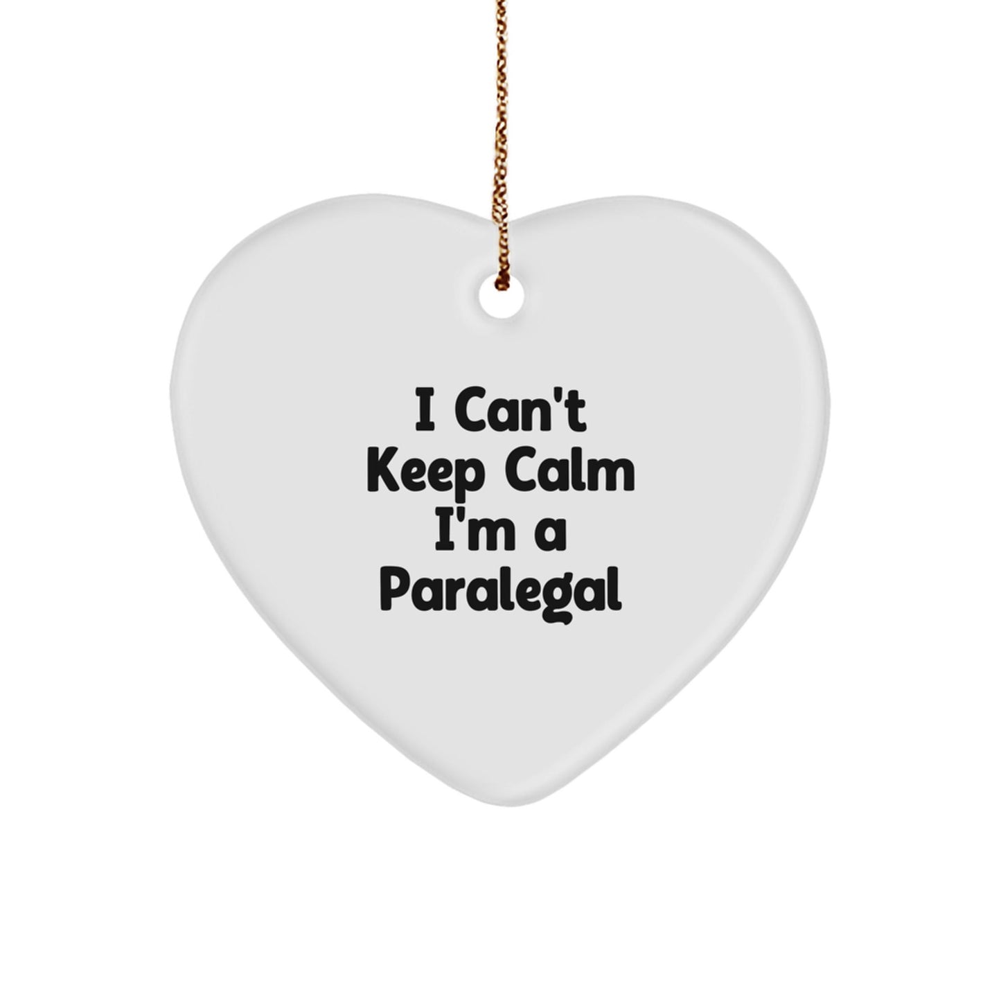 Funny I Can't Keep Calm I'm A Paralegal Gifts from Friends for Christmas Heart Ornament - Victory Thru Vision